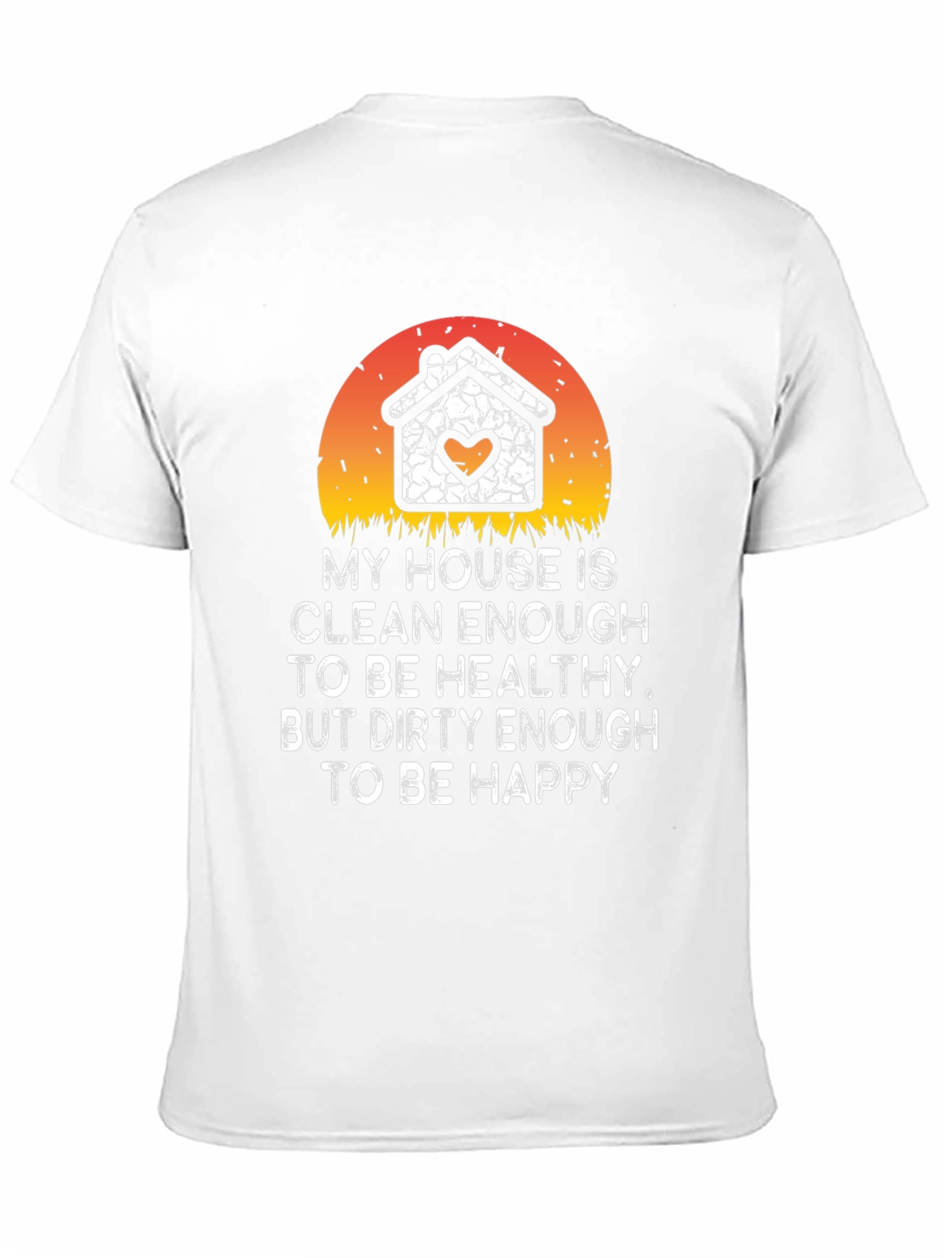 Funny House Cleaning Slogan Graphic T-Shirt