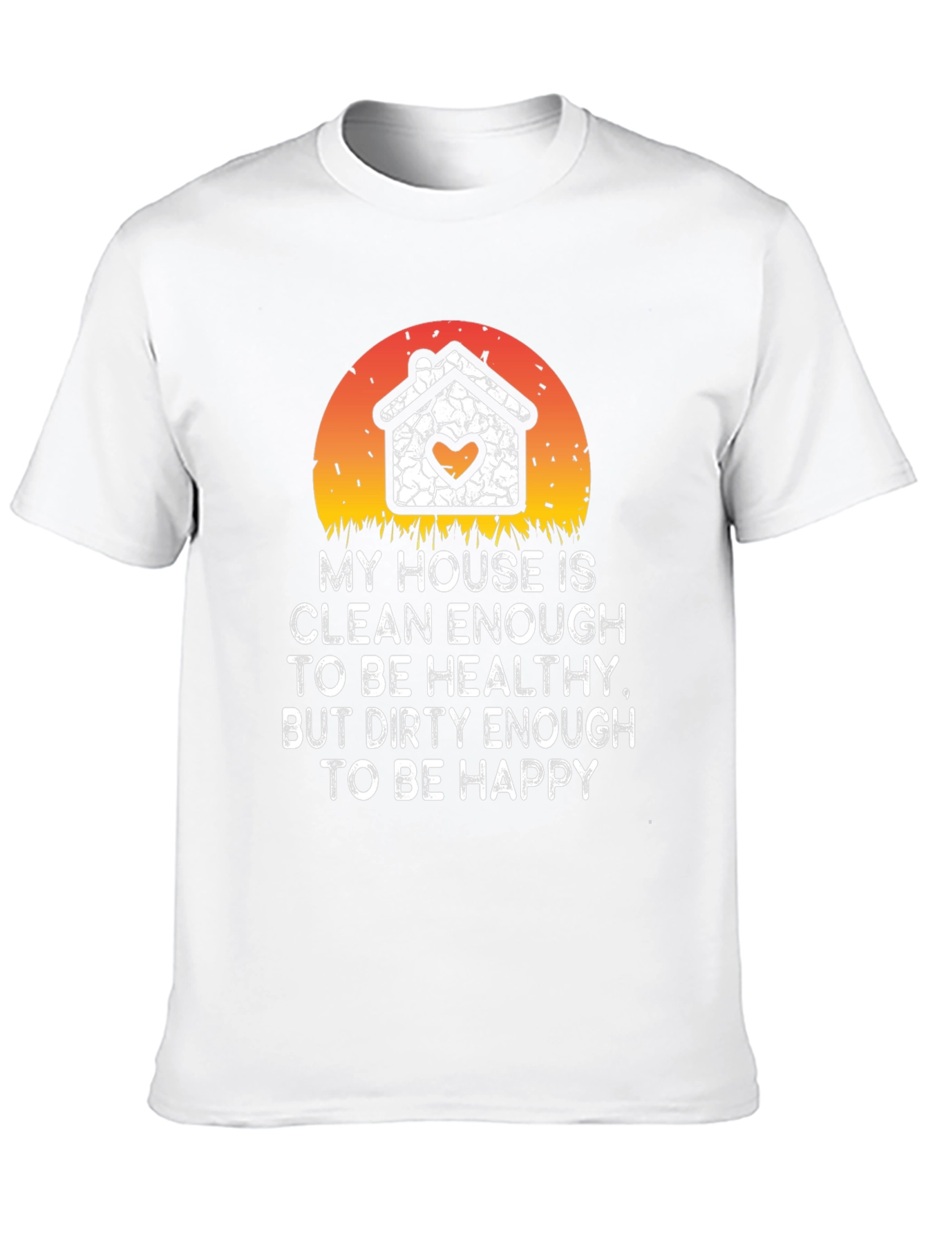 Funny House Cleaning Slogan Graphic T-Shirt