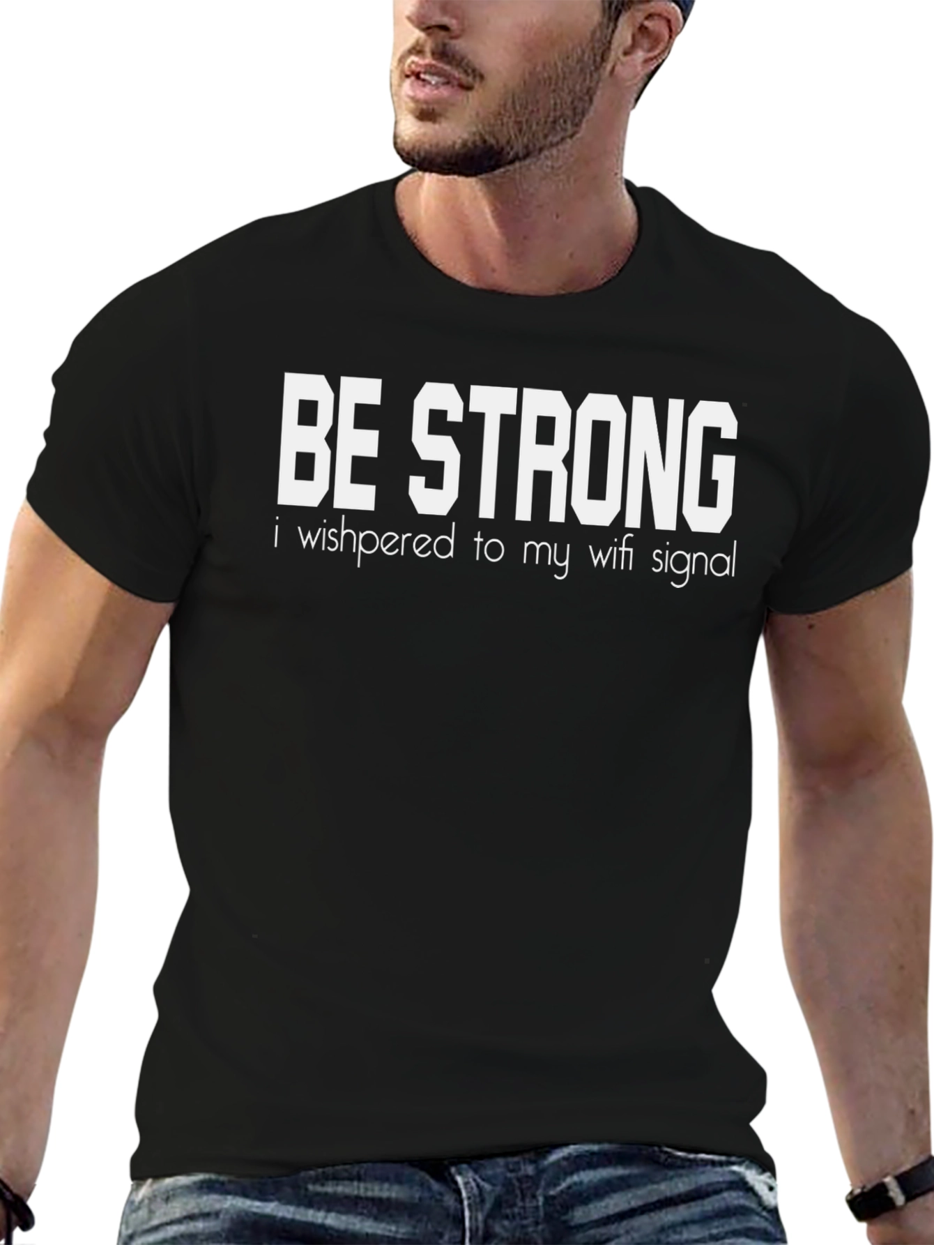 Be Strong Wifi Signal Funny Graphic T-Shirt