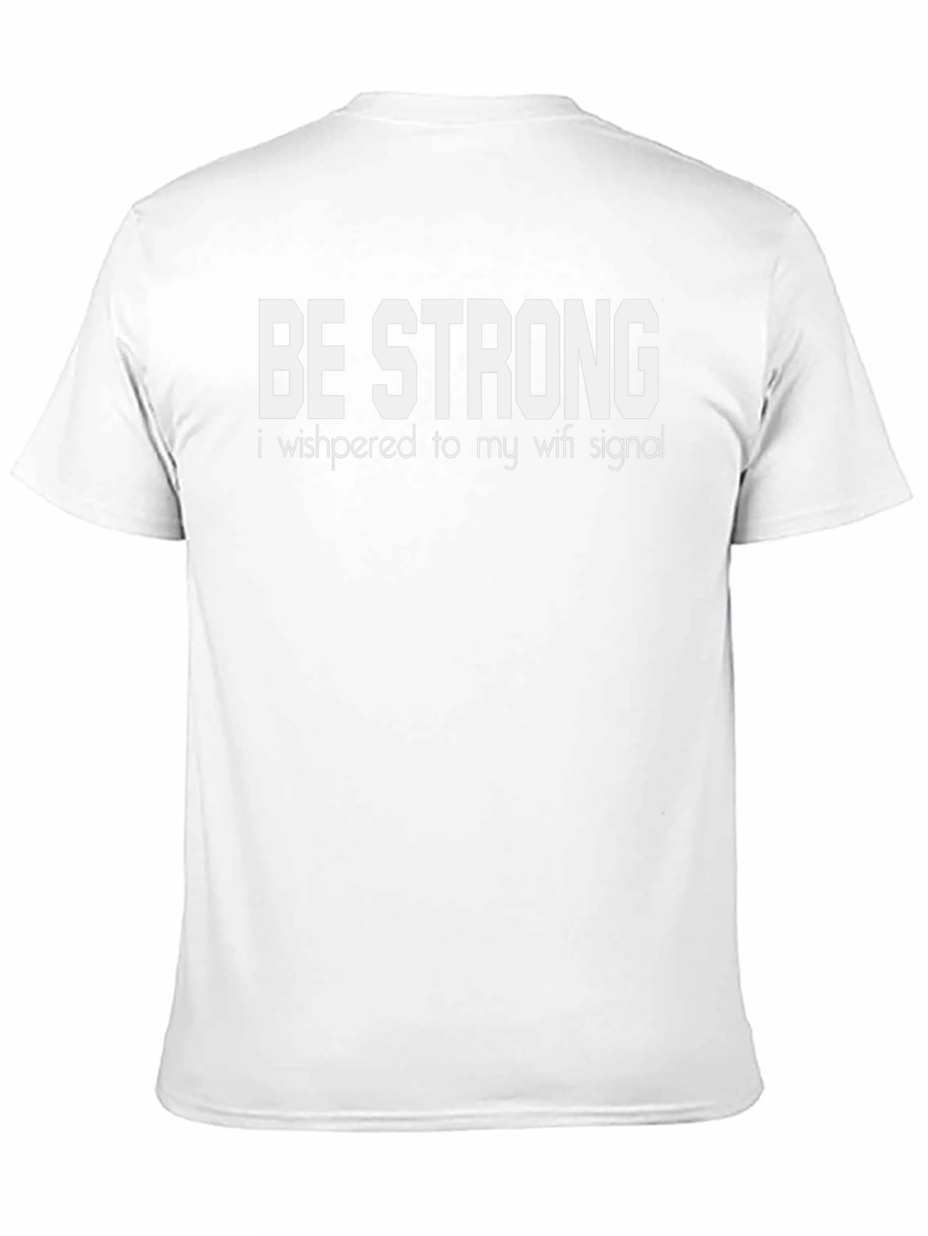 Be Strong Wifi Signal Funny Graphic T-Shirt