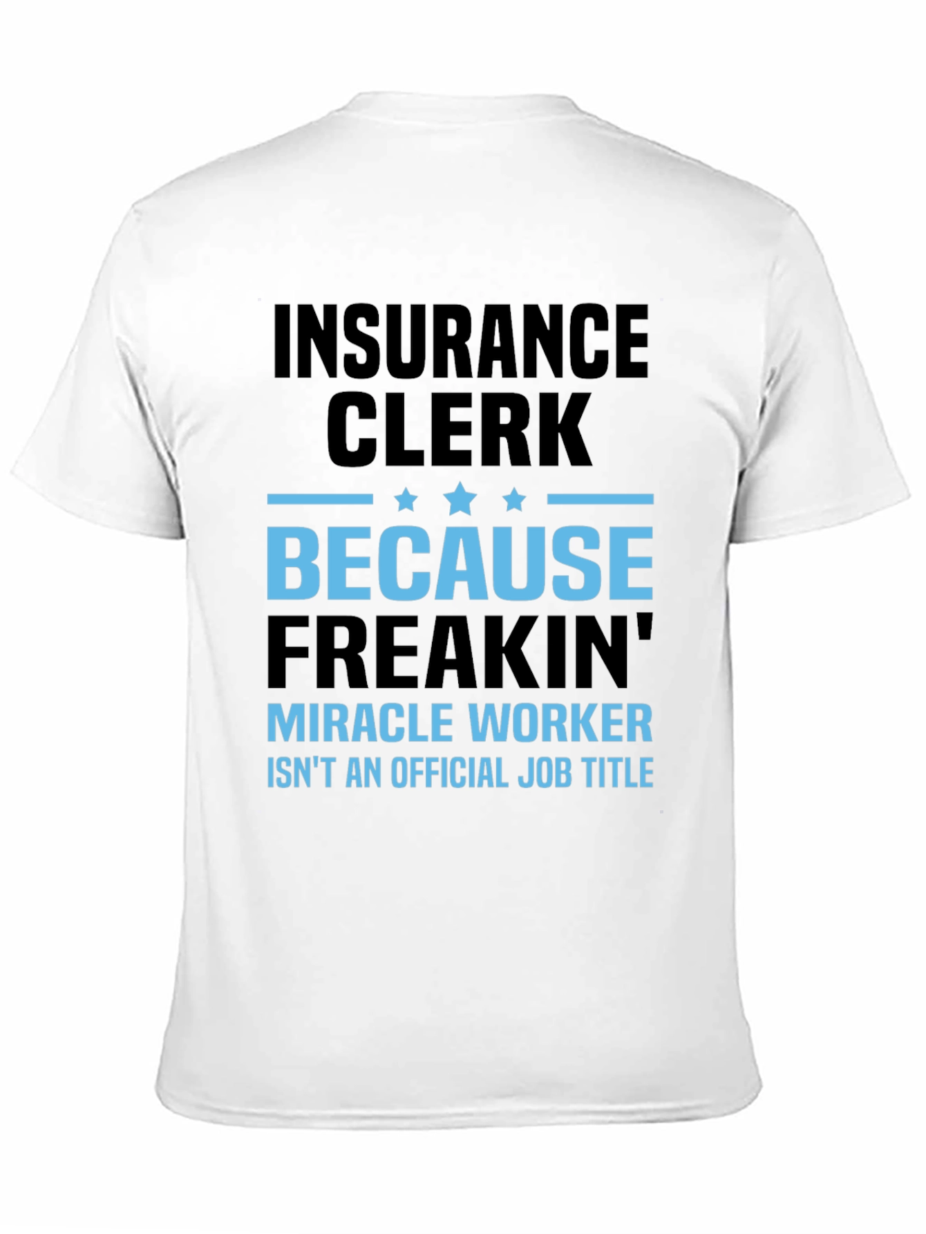 Insurance Clerk Funny T-Shirt