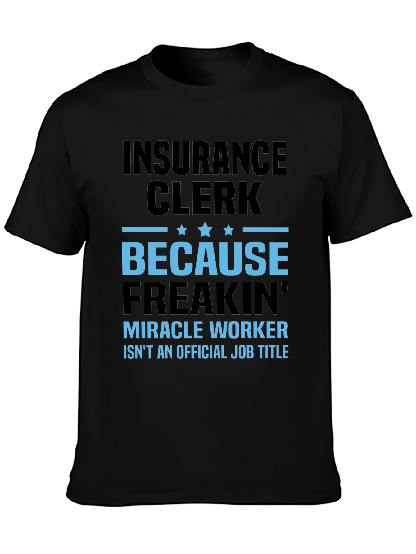 Insurance Clerk Funny T-Shirt