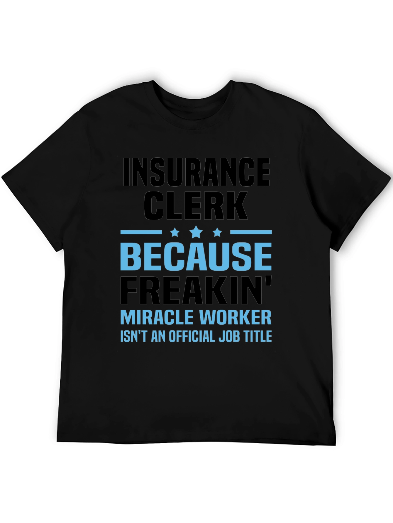 Insurance Clerk Funny T-Shirt