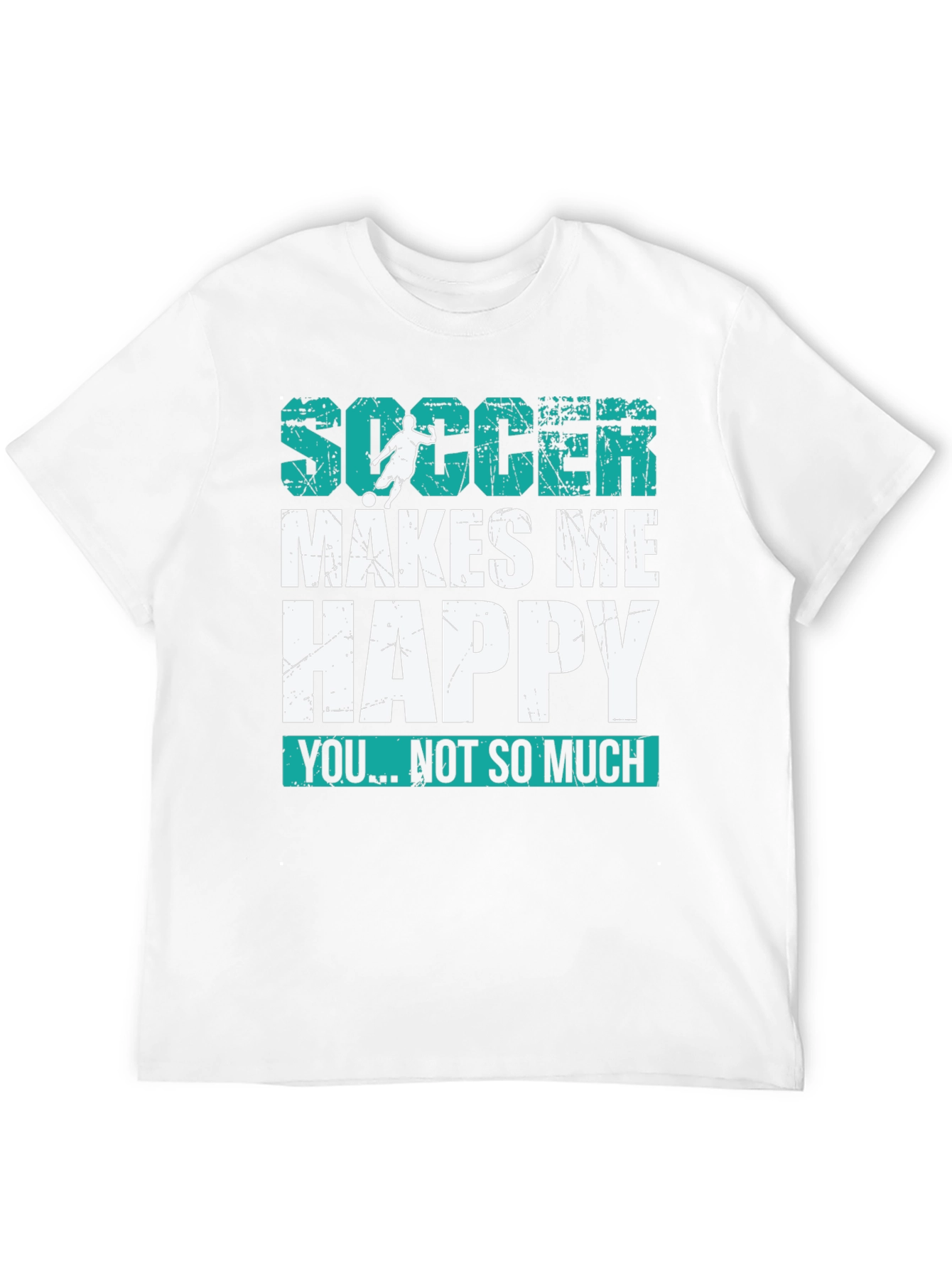 Soccer Makes Me Happy T-Shirt