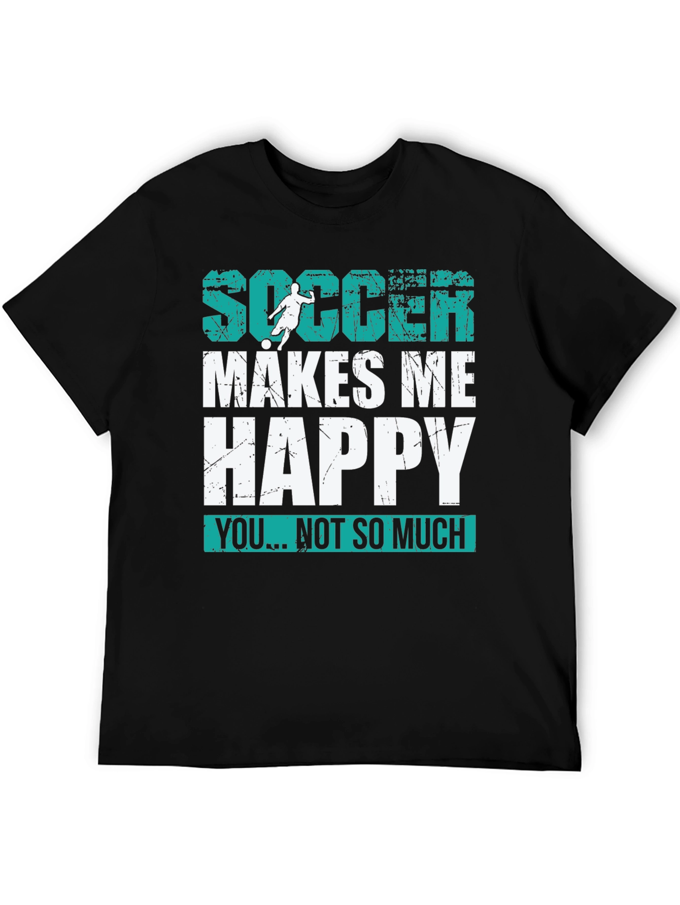 Soccer Makes Me Happy T-Shirt