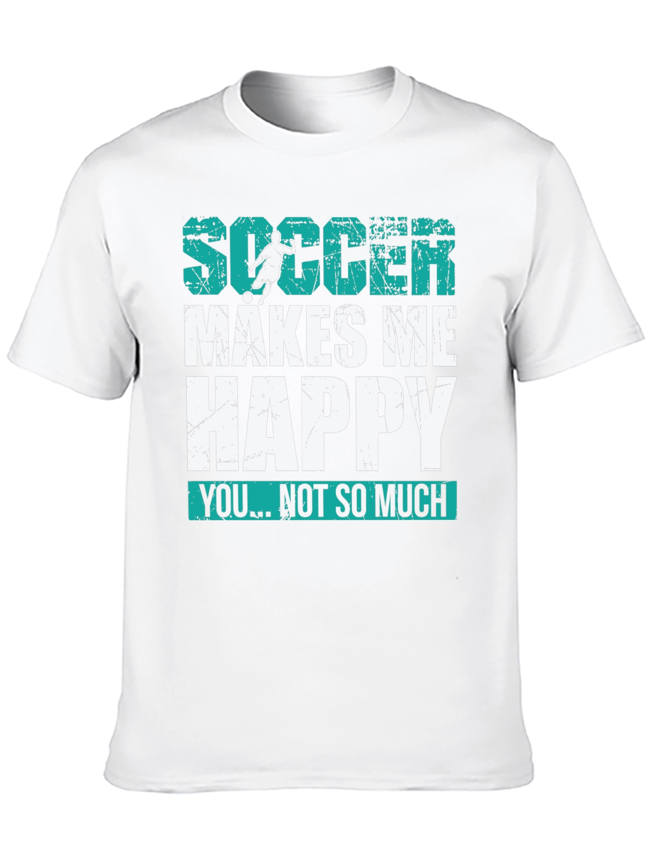 Soccer Makes Me Happy T-Shirt