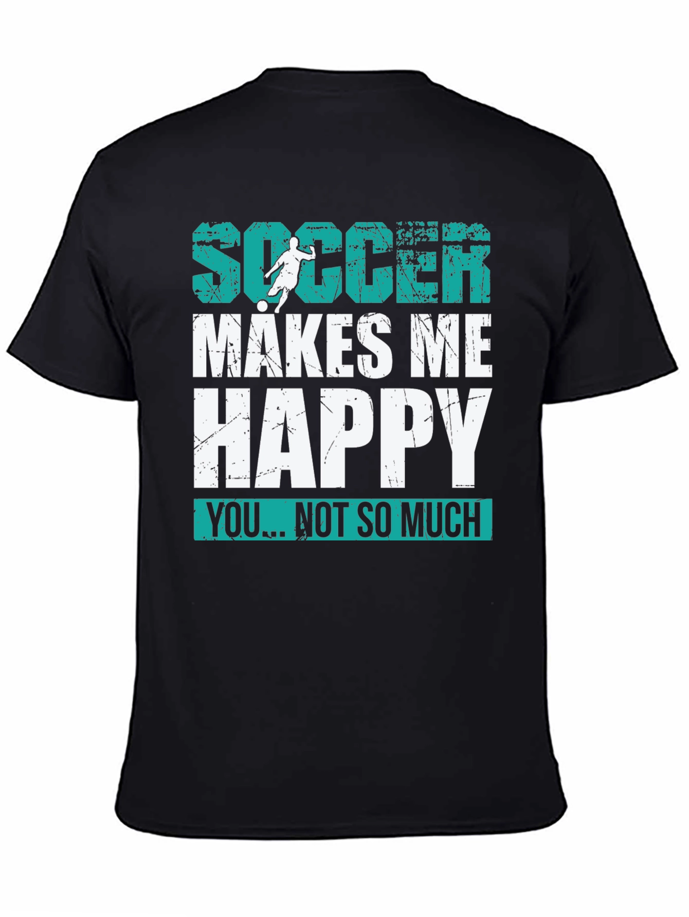 Soccer Makes Me Happy T-Shirt