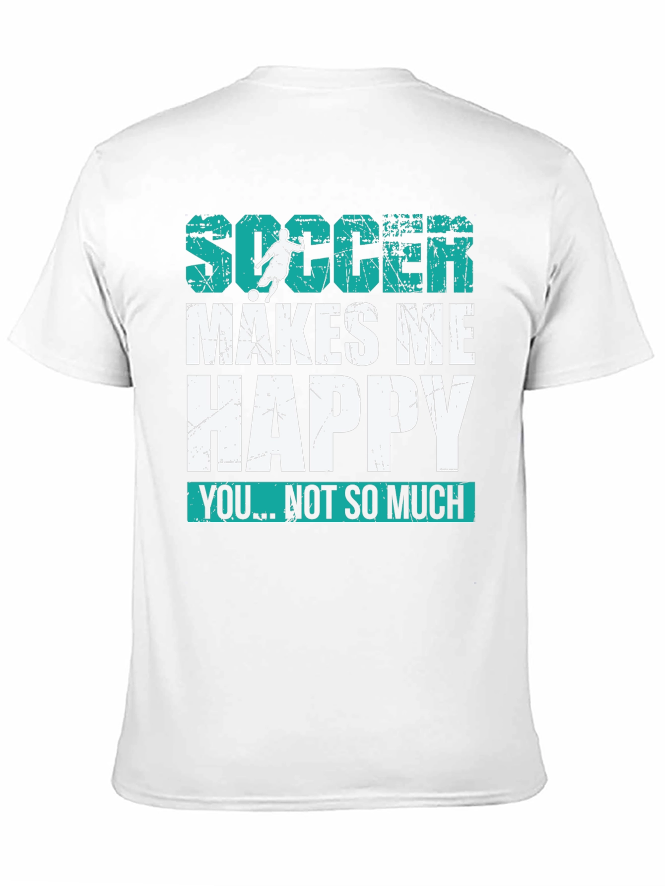 Soccer Makes Me Happy T-Shirt