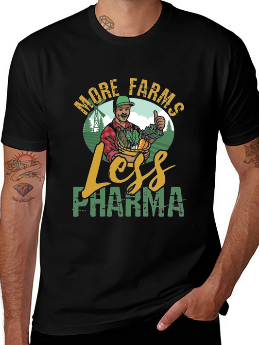 More Farms Less Pharma T-Shirt