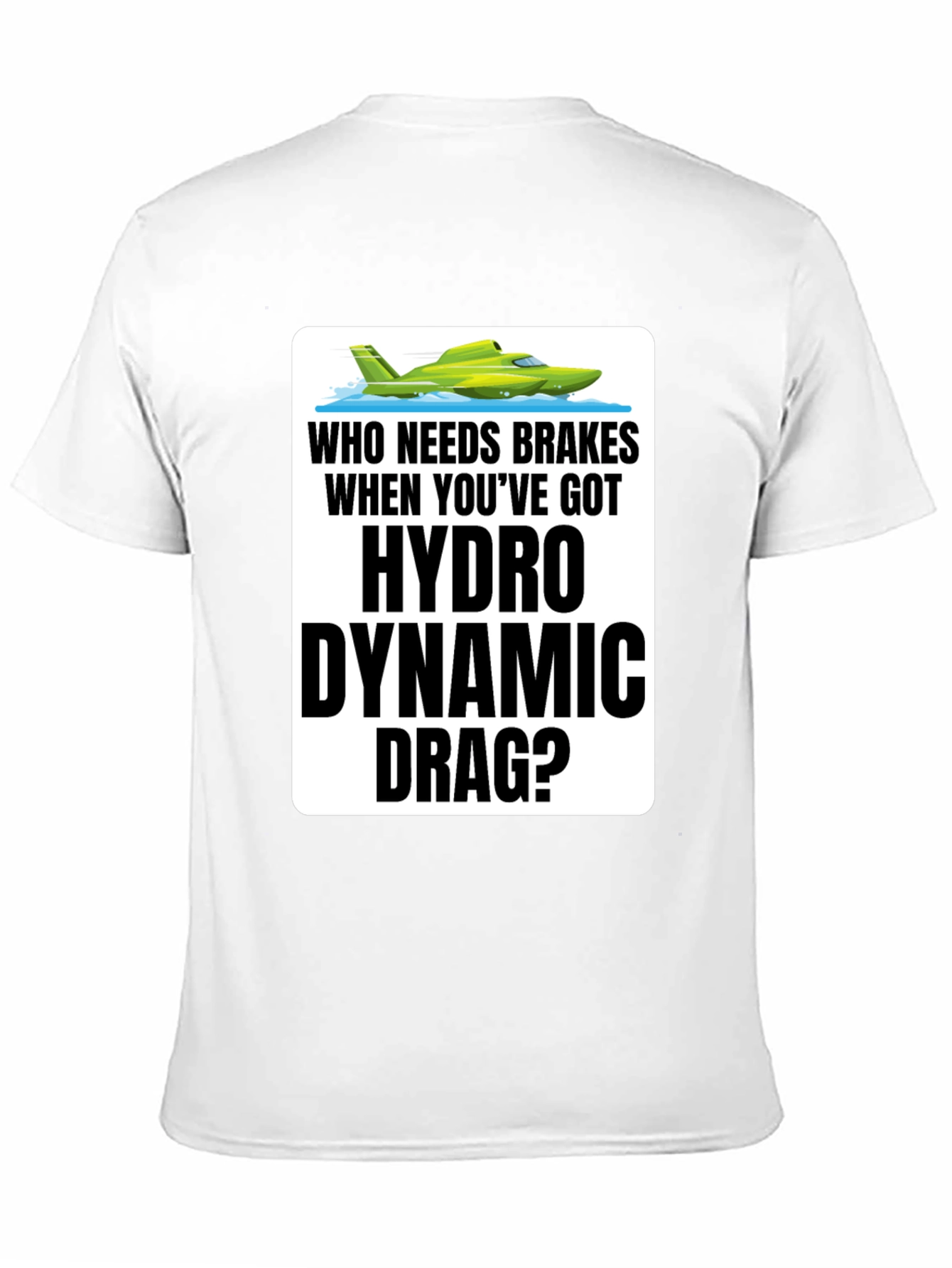 Hydro Dynamic Drag T-Shirt - Funny Boating Tee