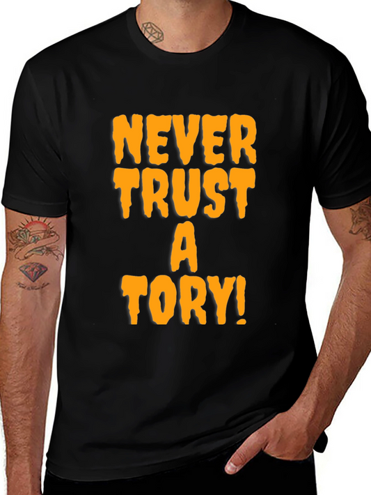 Never Trust a Tory Black T-Shirt
