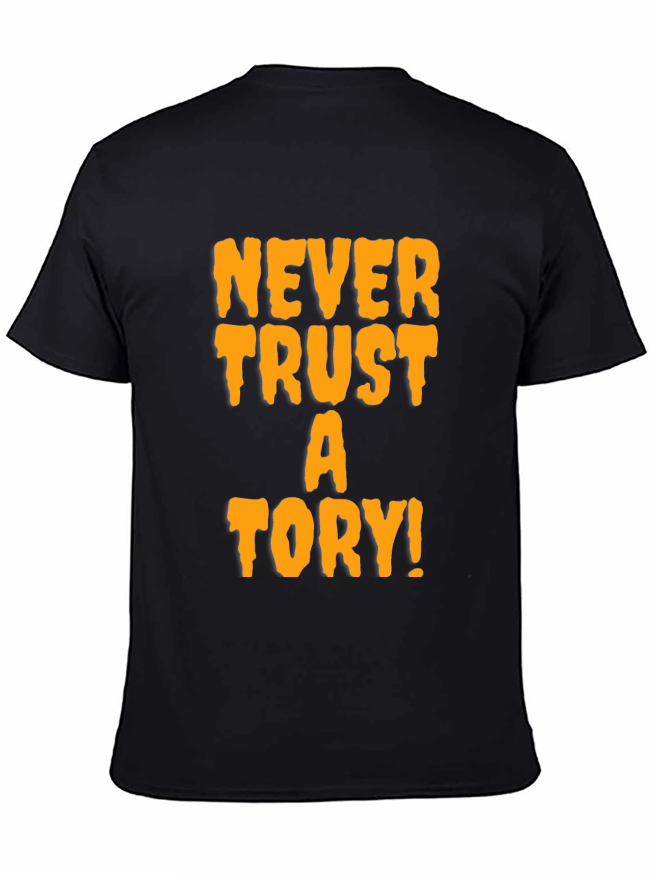 Never Trust a Tory Black T-Shirt