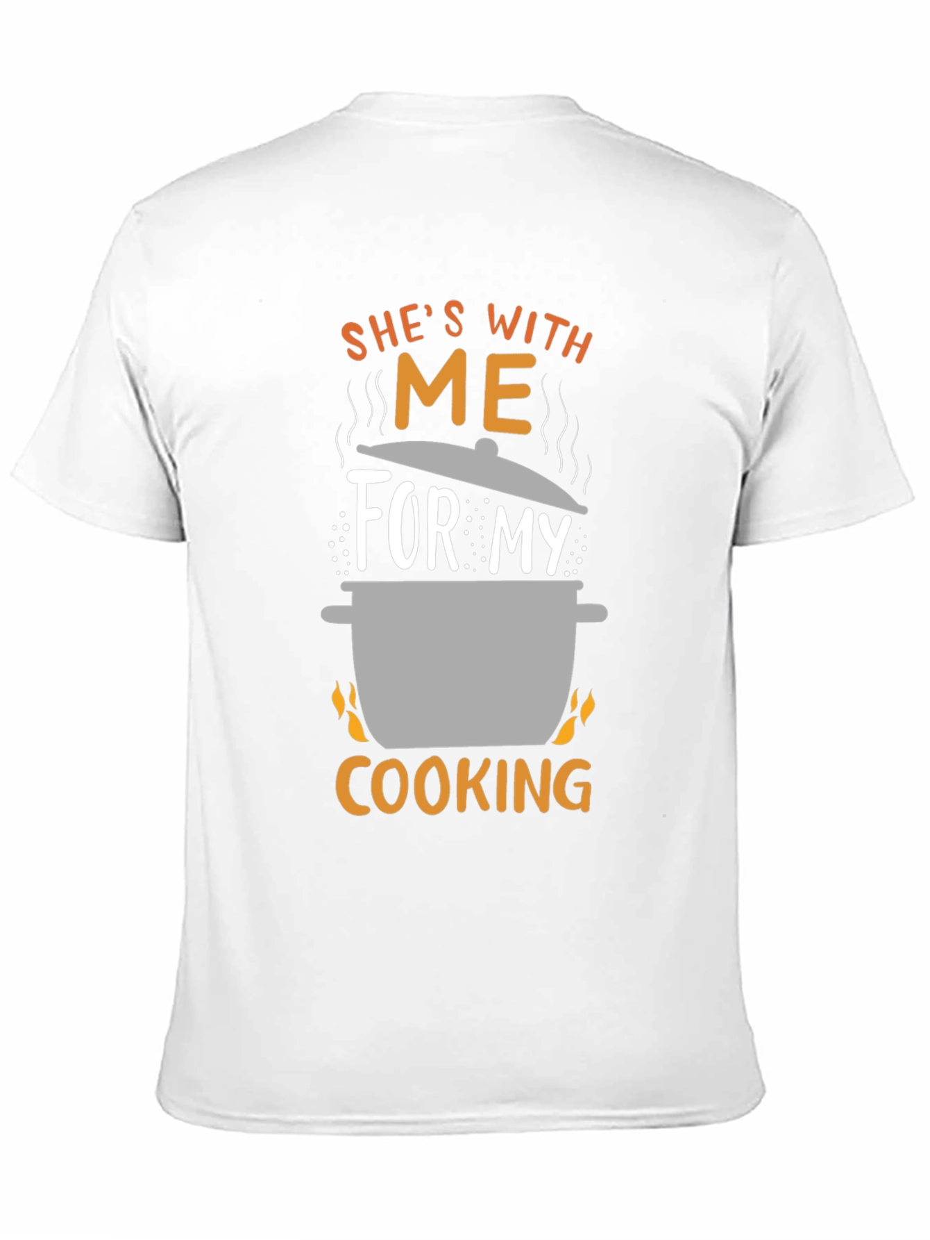 Shes With Me For My Cooking T-Shirt