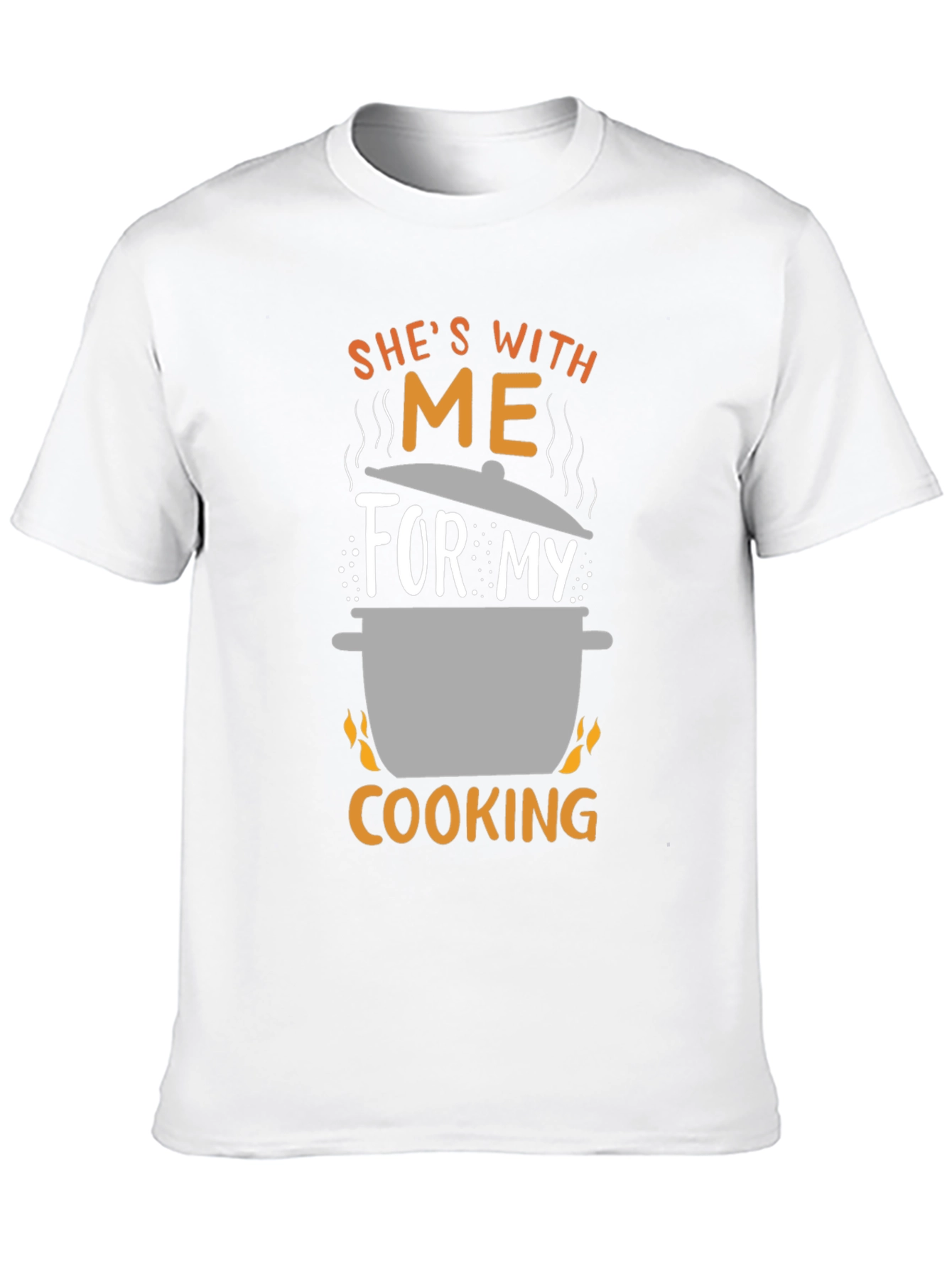 Shes With Me For My Cooking T-Shirt
