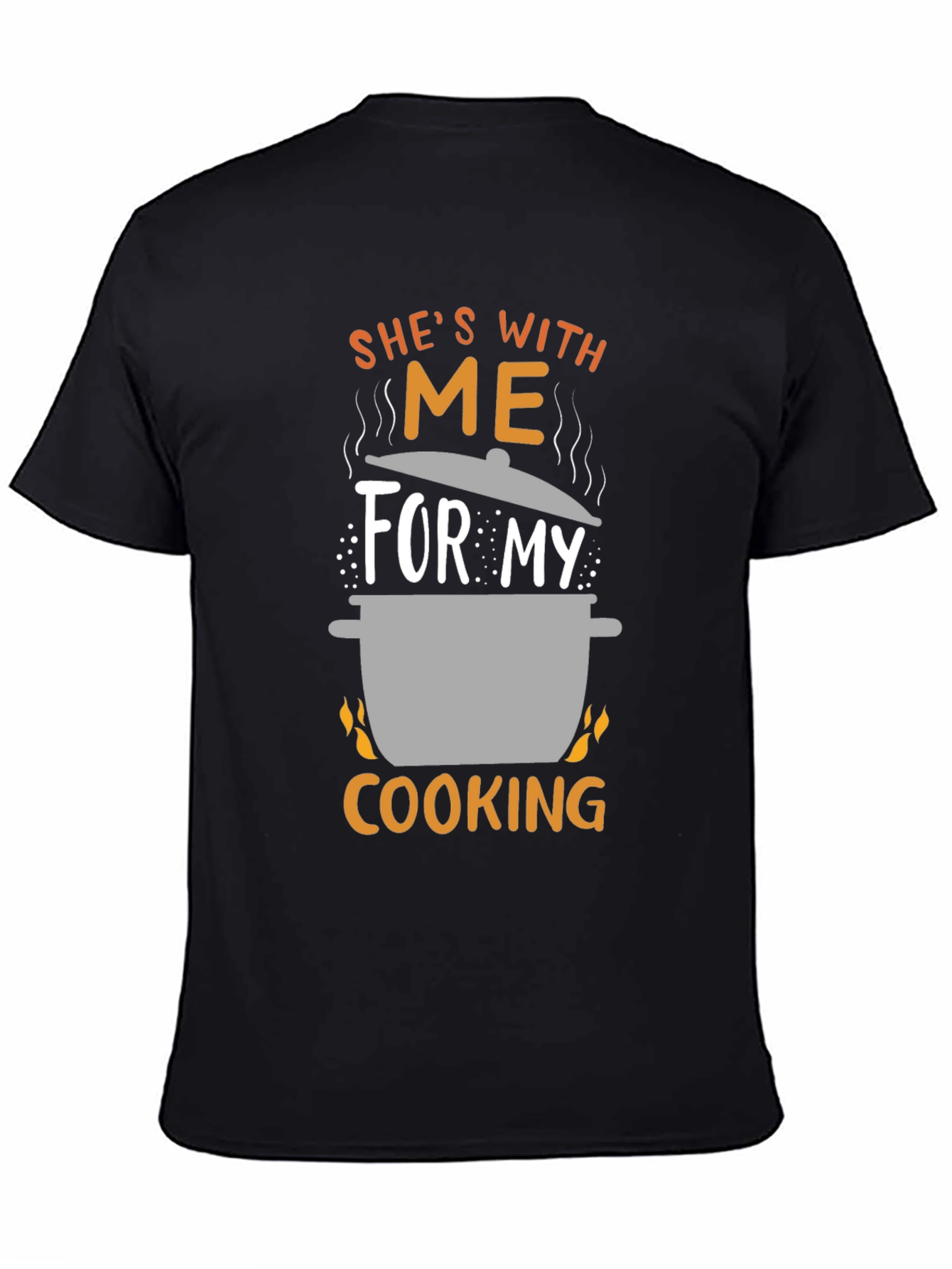 Shes With Me For My Cooking T-Shirt