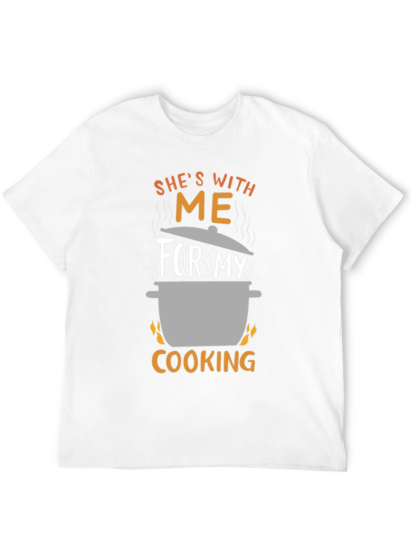 Shes With Me For My Cooking T-Shirt