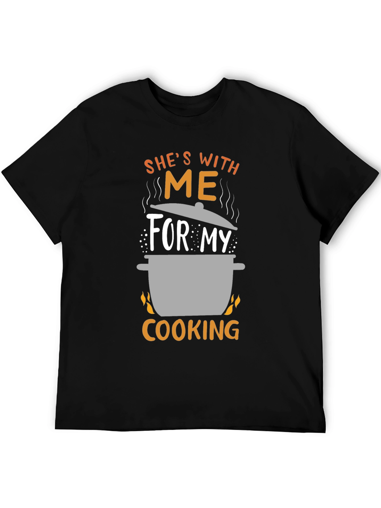 Shes With Me For My Cooking T-Shirt