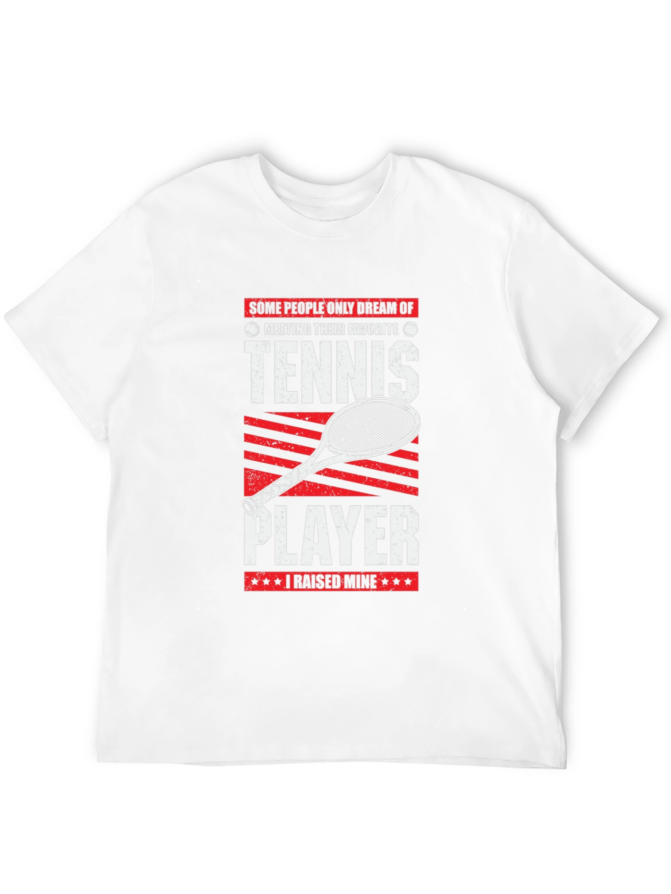 Tennis Player T-Shirt - I Raised Mine