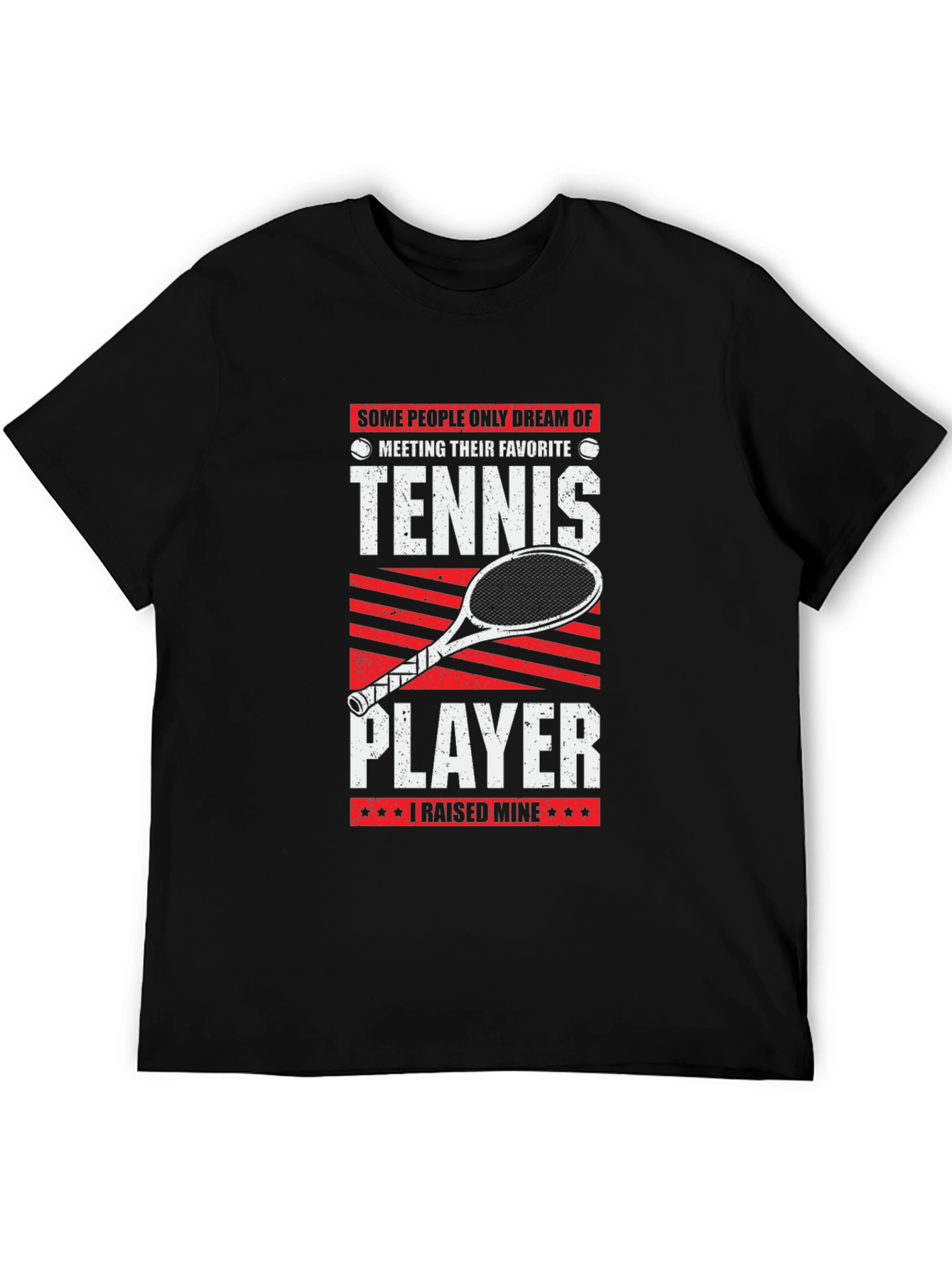 Tennis Player T-Shirt - I Raised Mine