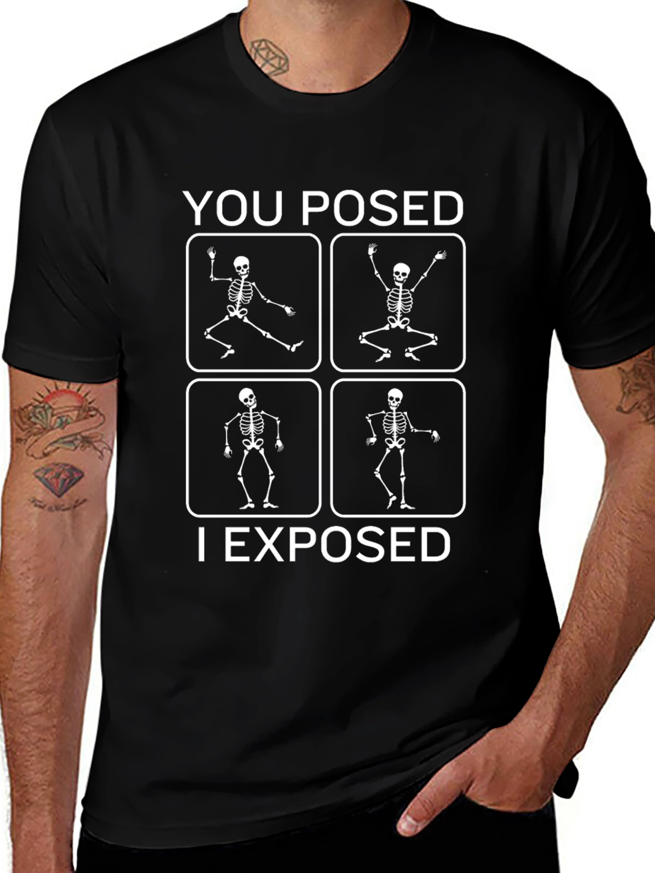 You Posed I Exposed Skeleton Graphic T-Shirt