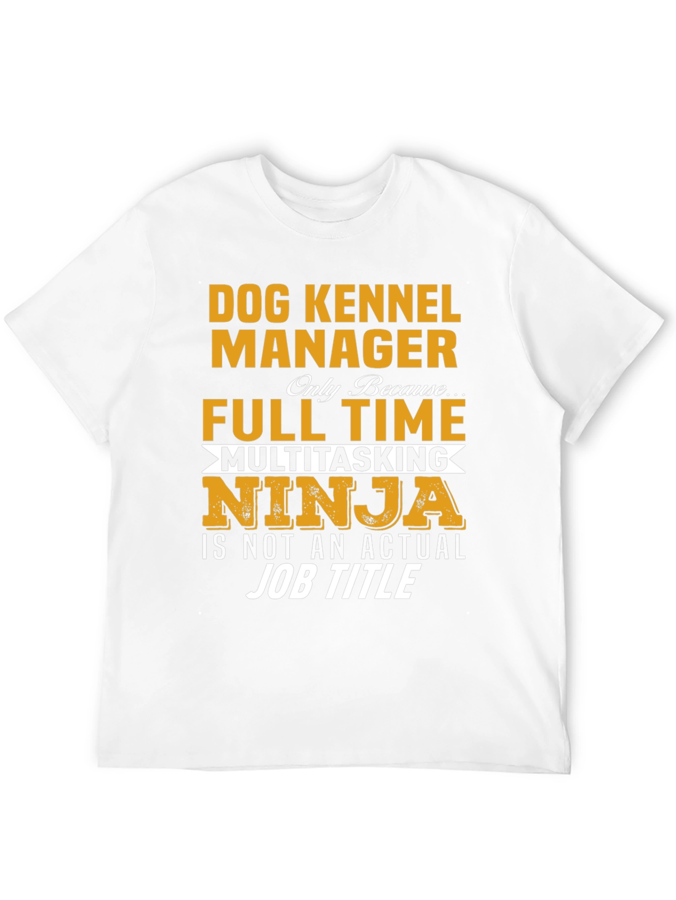 Dog Kennel Manager T-Shirt - Funny Job Title Tee