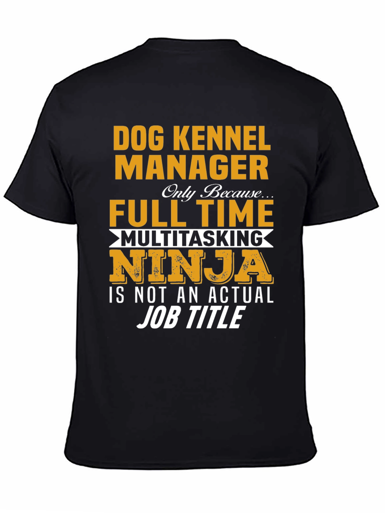 Dog Kennel Manager T-Shirt - Funny Job Title Tee