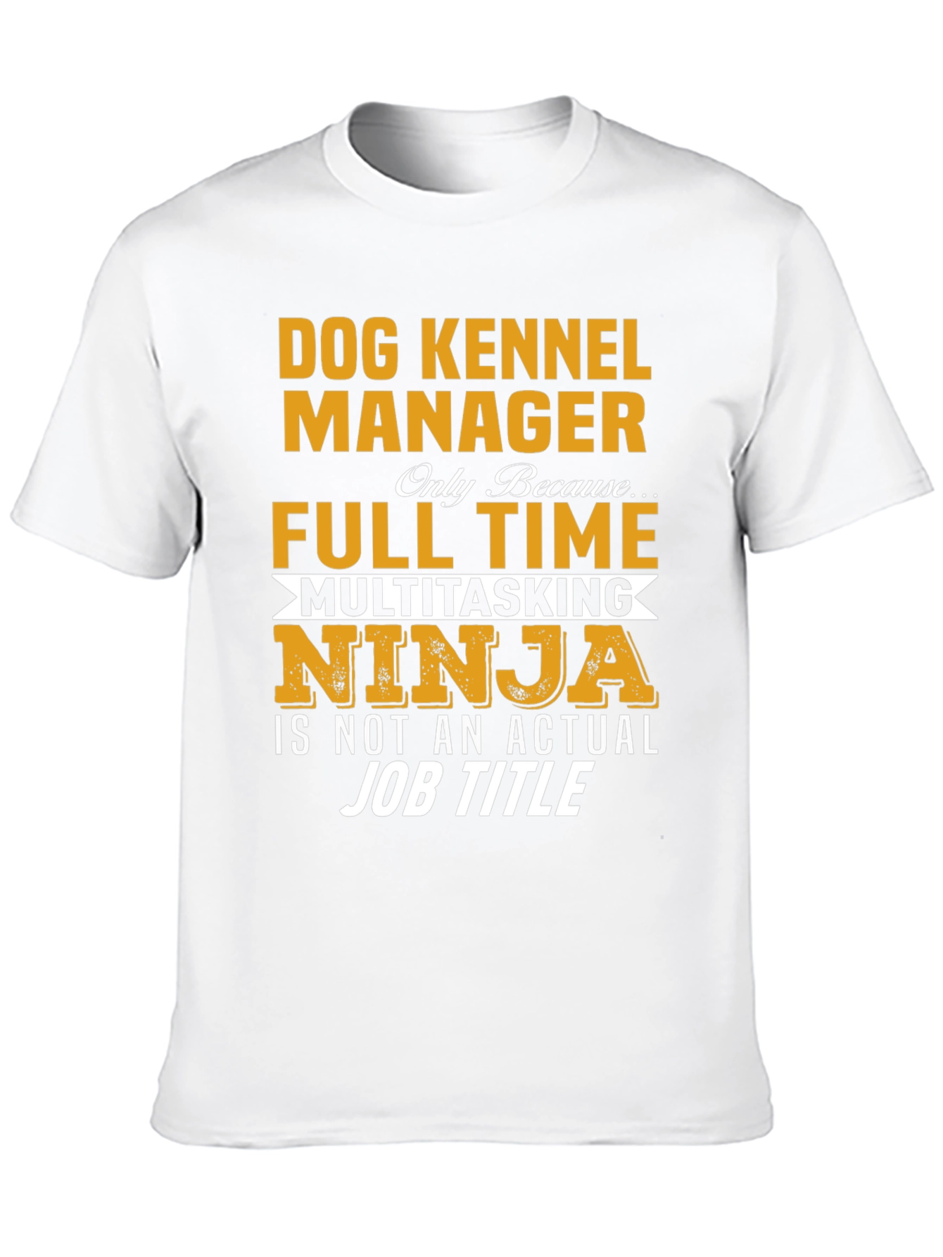 Dog Kennel Manager T-Shirt - Funny Job Title Tee