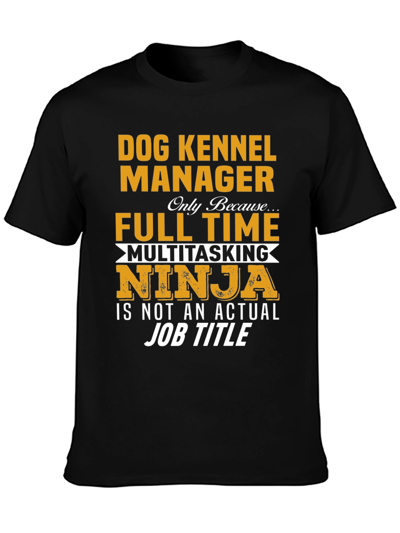 Dog Kennel Manager T-Shirt - Funny Job Title Tee