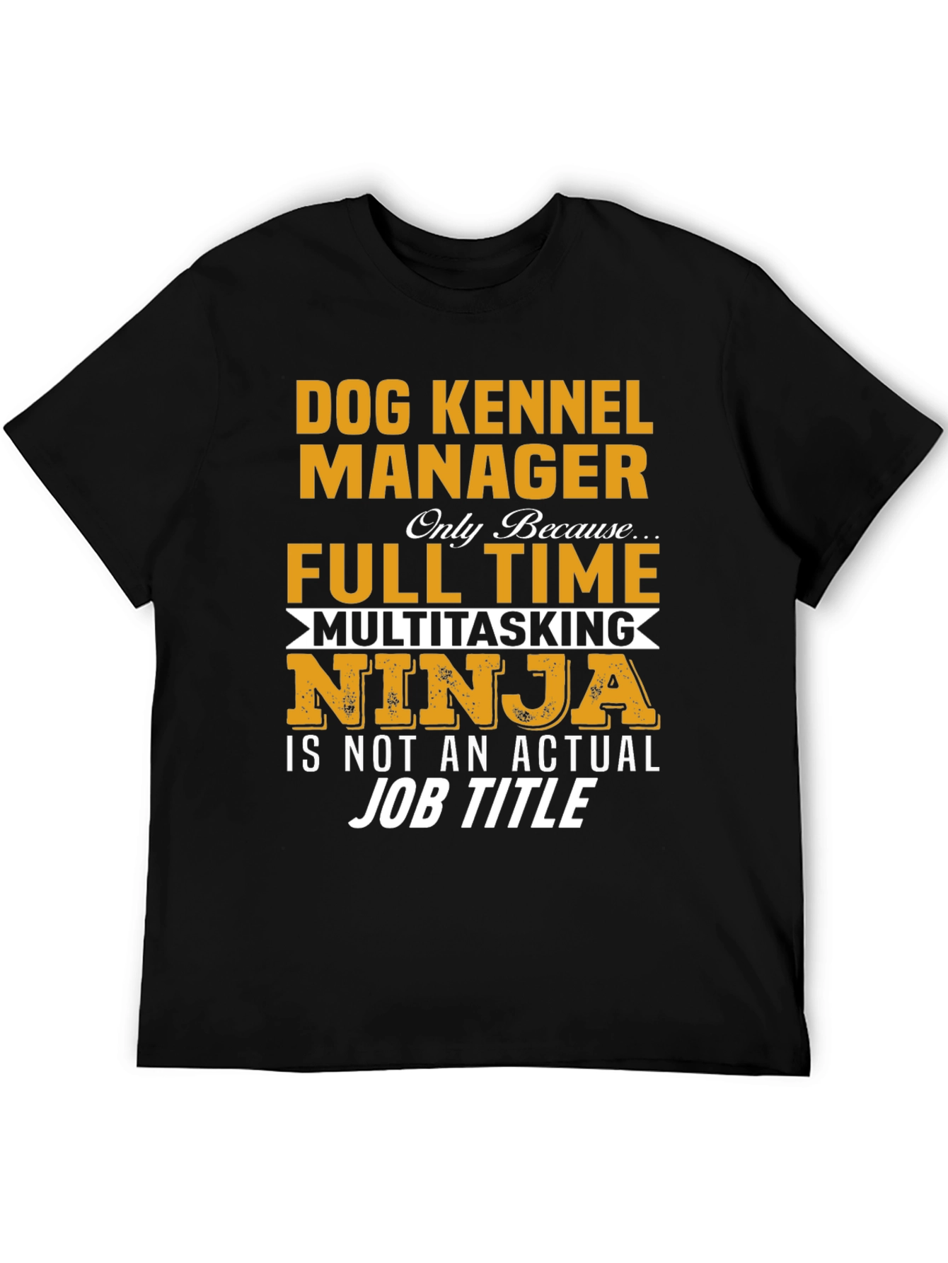 Dog Kennel Manager T-Shirt - Funny Job Title Tee
