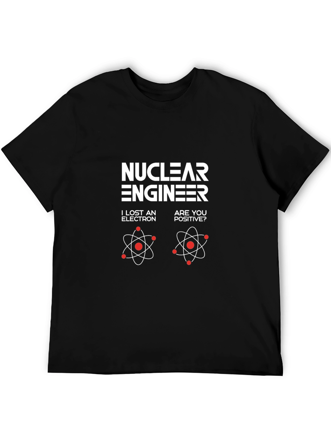 Nuclear Engineer T-Shirt - Humor Physics Design