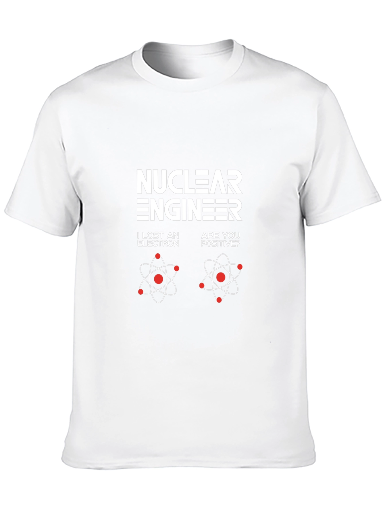 Nuclear Engineer T-Shirt - Humor Physics Design