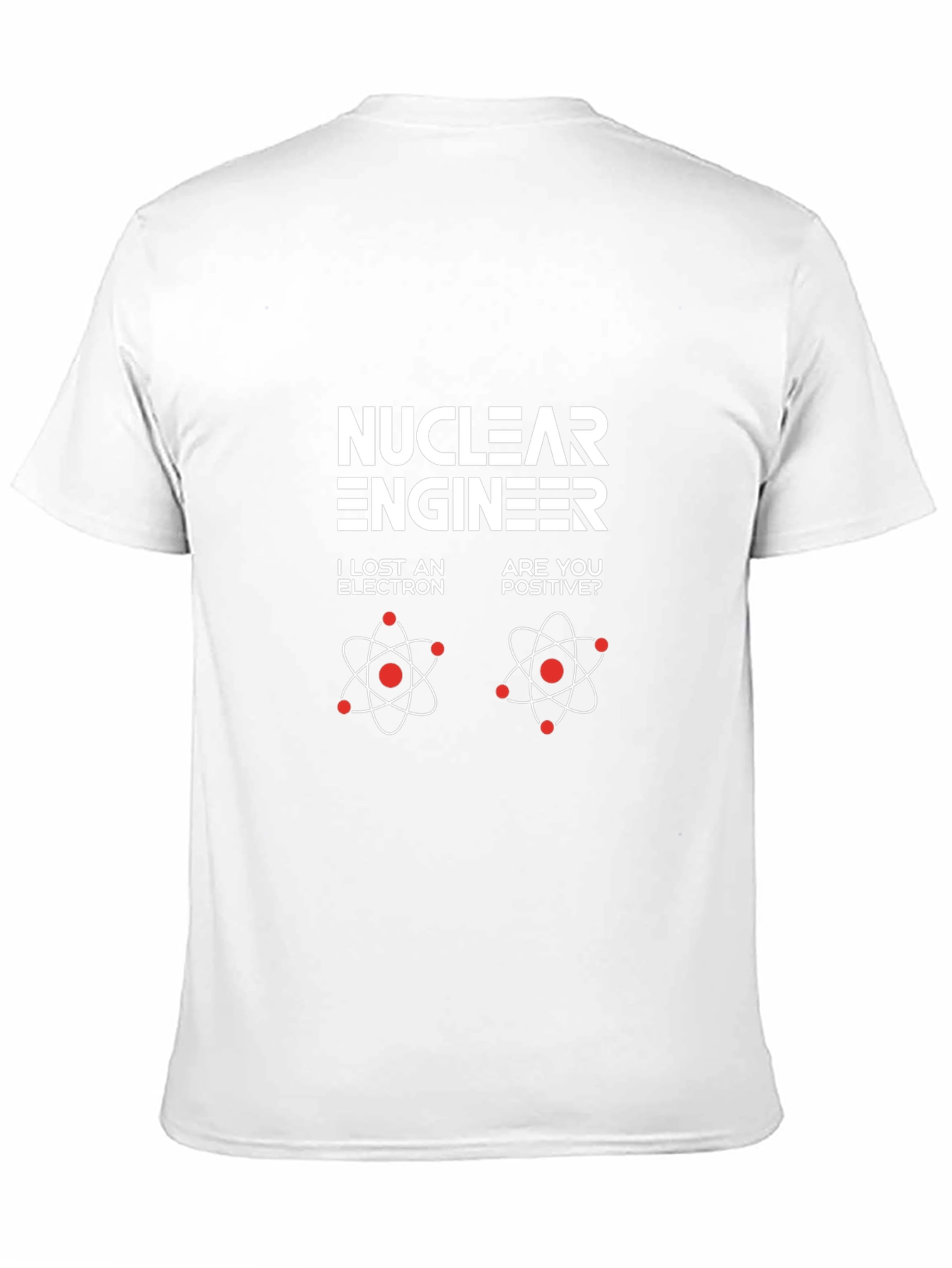 Nuclear Engineer T-Shirt - Humor Physics Design