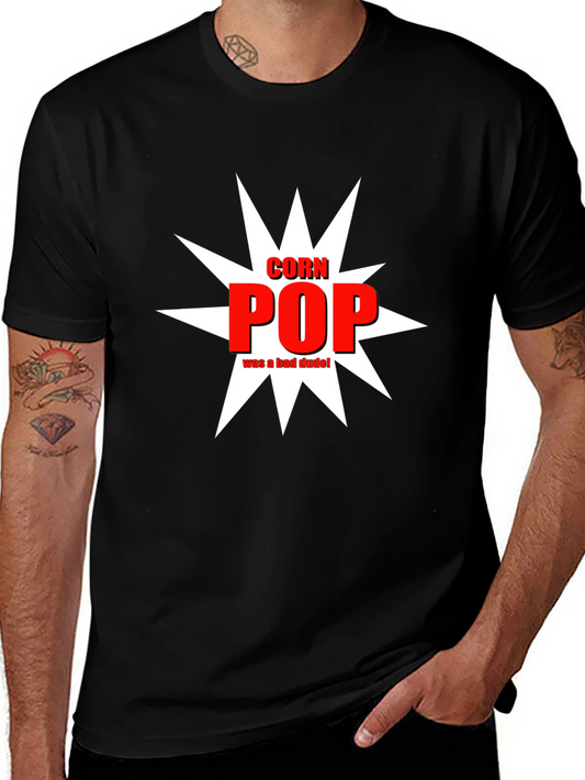 Corn Pop Was a Bad Dude T-Shirt