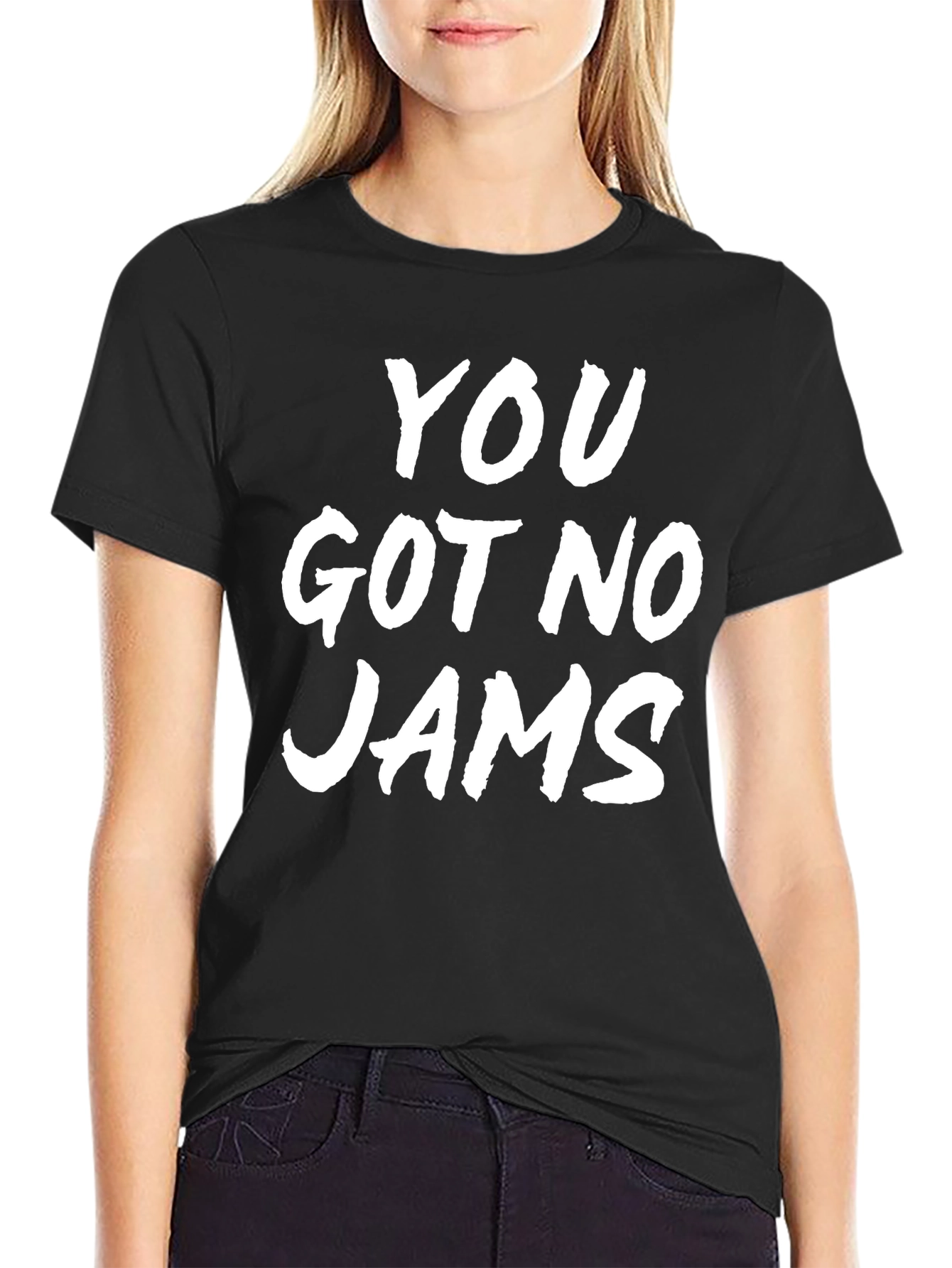 You Got No Jams Black Graphic T-Shirt
