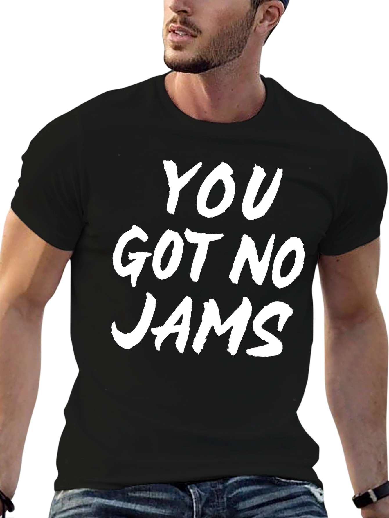 You Got No Jams Black Graphic T-Shirt