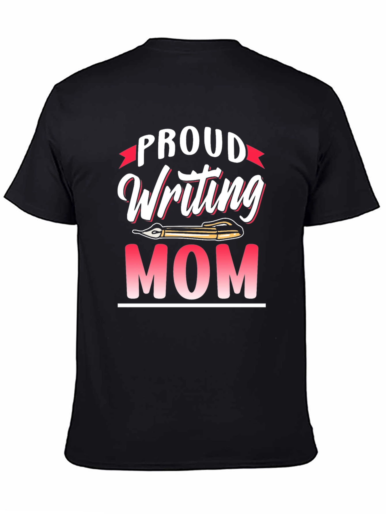 Proud Writing Mom T-Shirt - Novelty Tee