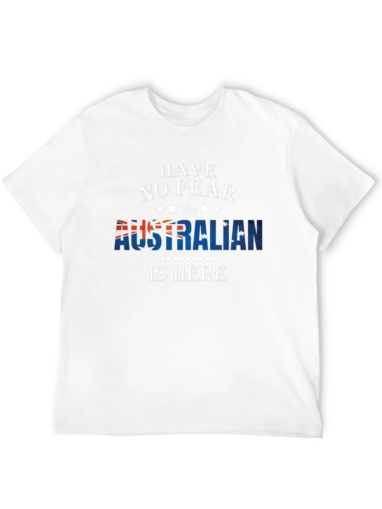 Australian Pride T-Shirt - Have No Fear