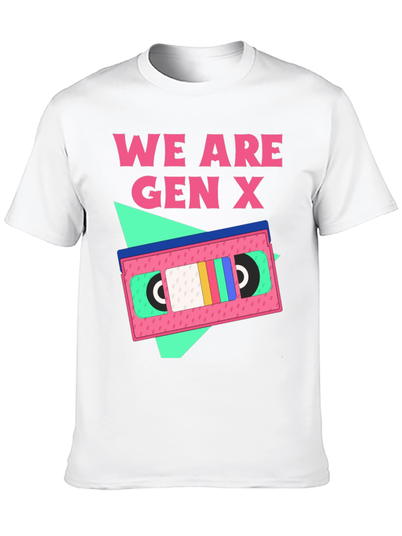 We Are Gen X T-Shirt