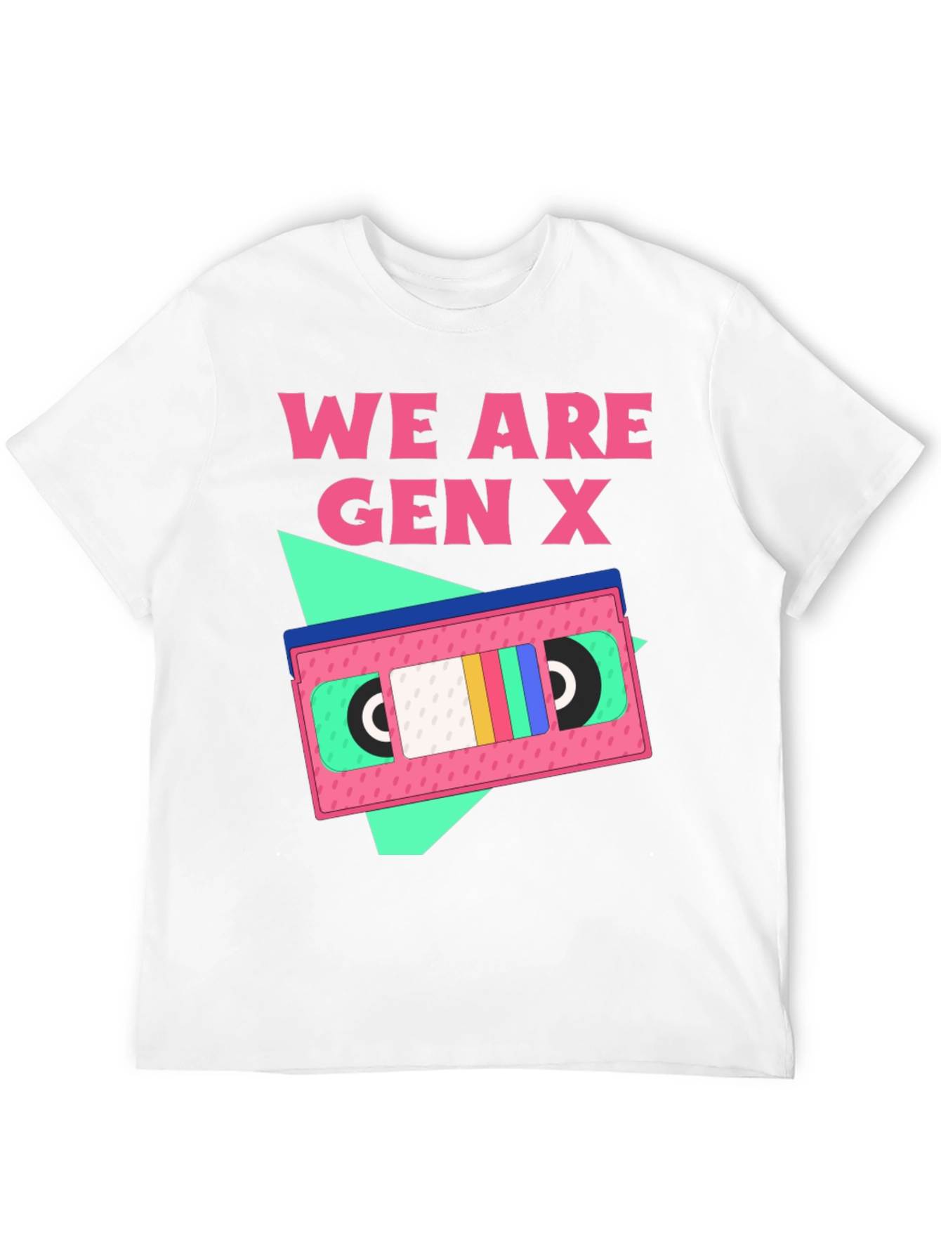 We Are Gen X T-Shirt