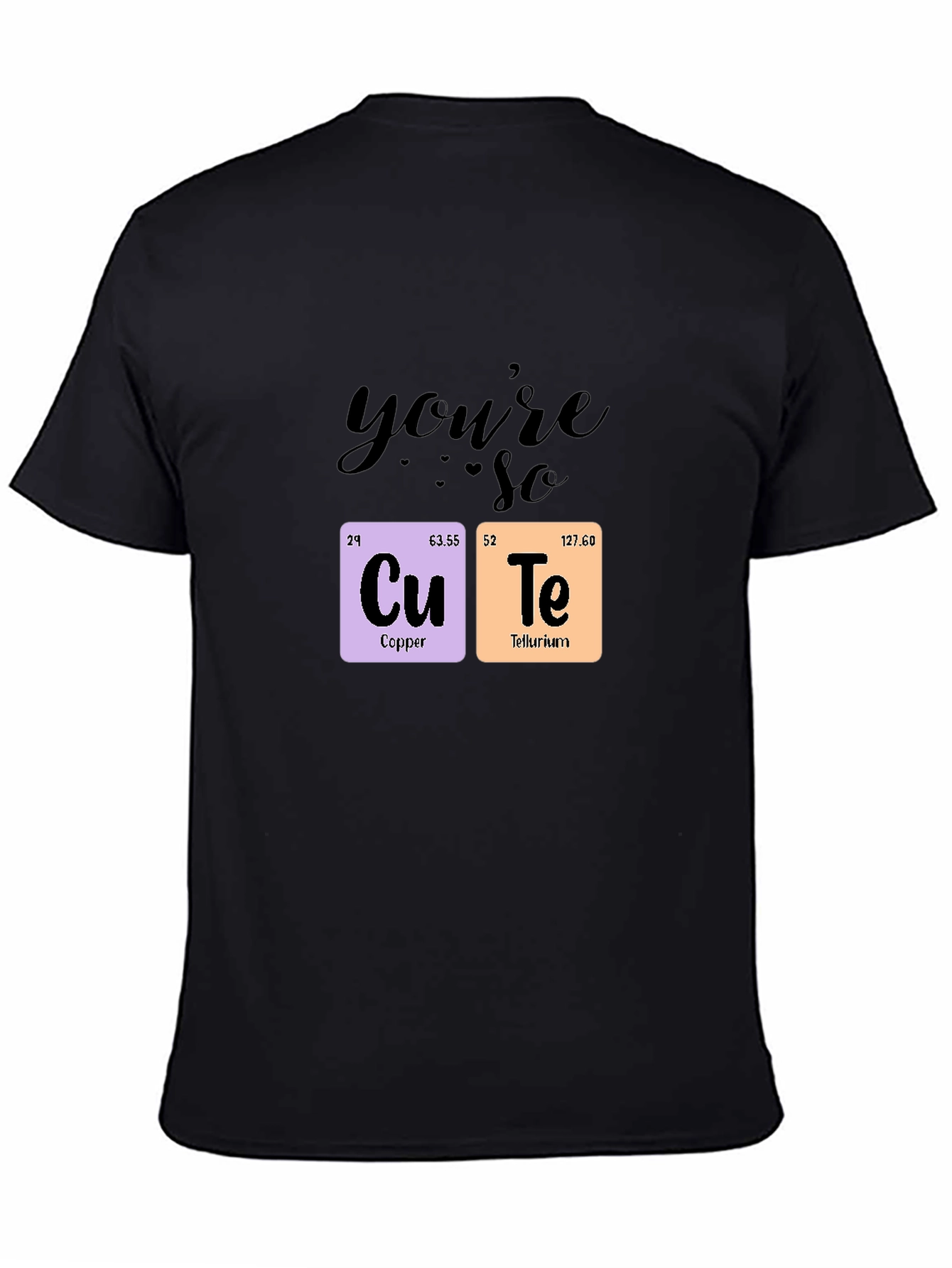 Youre So Cute Chemistry T-Shirt