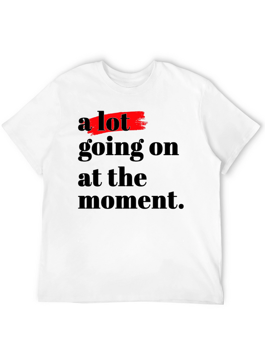 A Lot Going On T-Shirt - Soft Cotton Blend