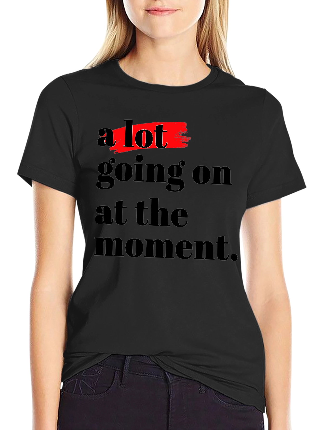 A Lot Going On T-Shirt - Soft Cotton Blend