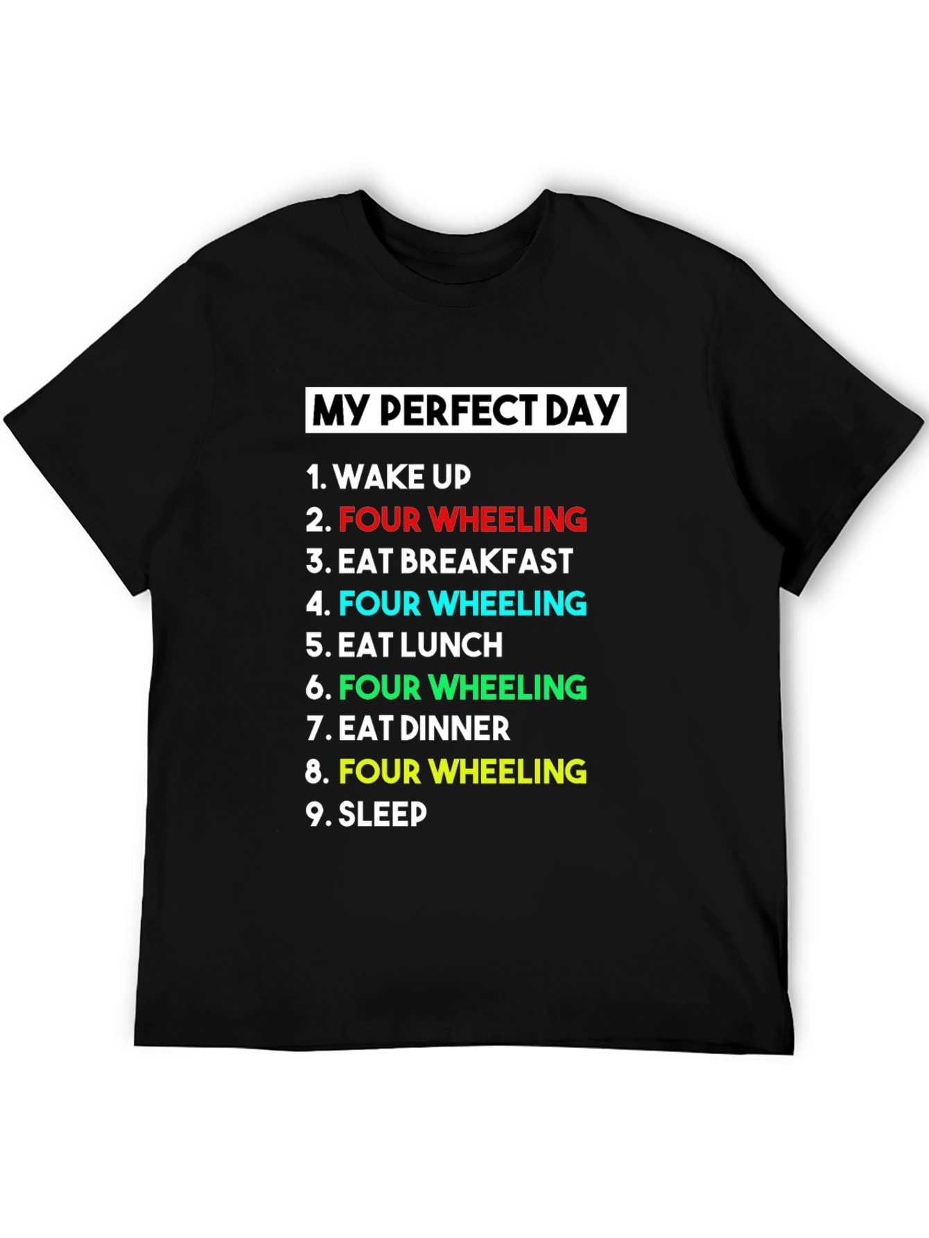 My Perfect Day T-Shirt - Four Wheeling Design