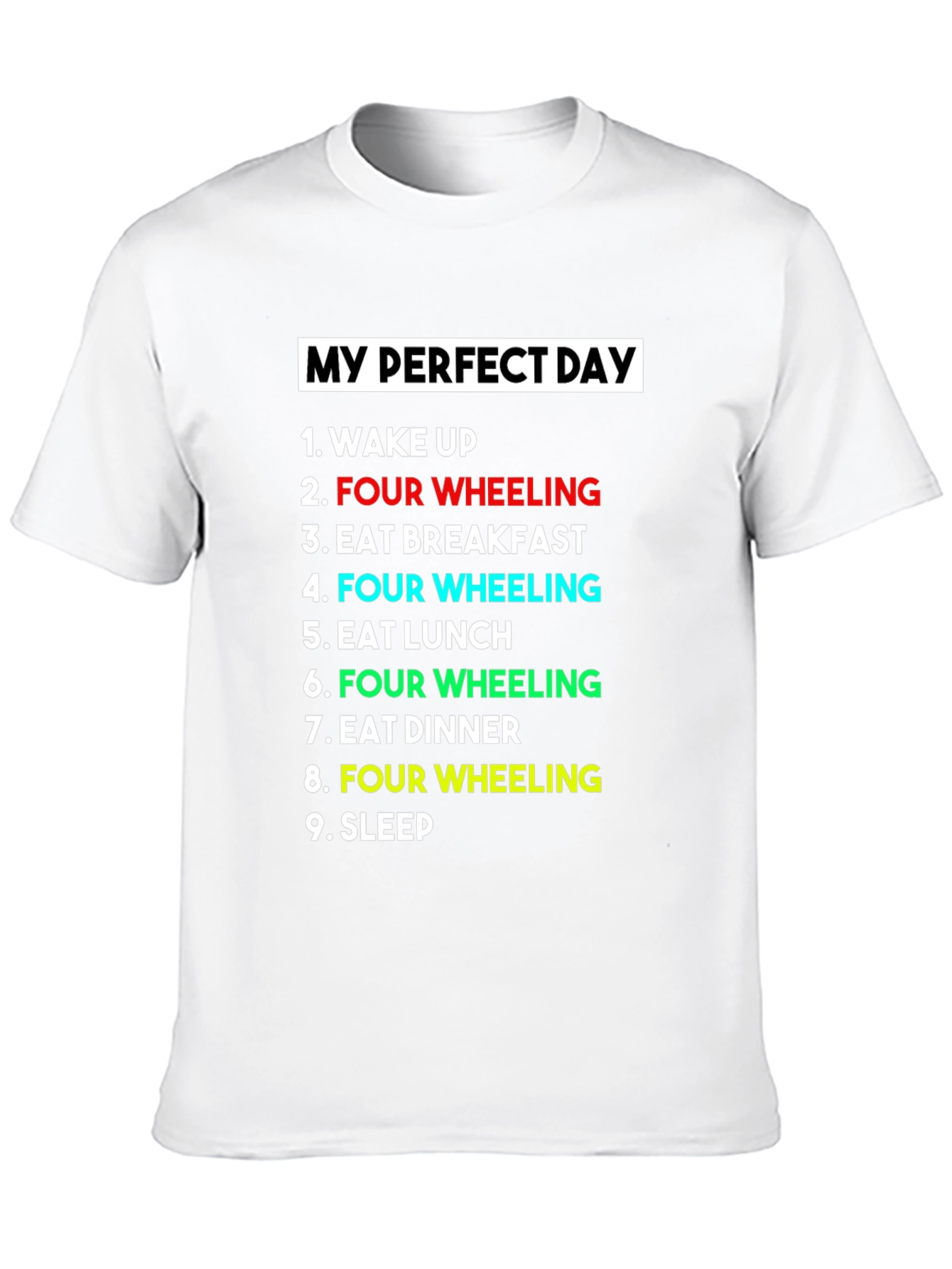 My Perfect Day T-Shirt - Four Wheeling Design