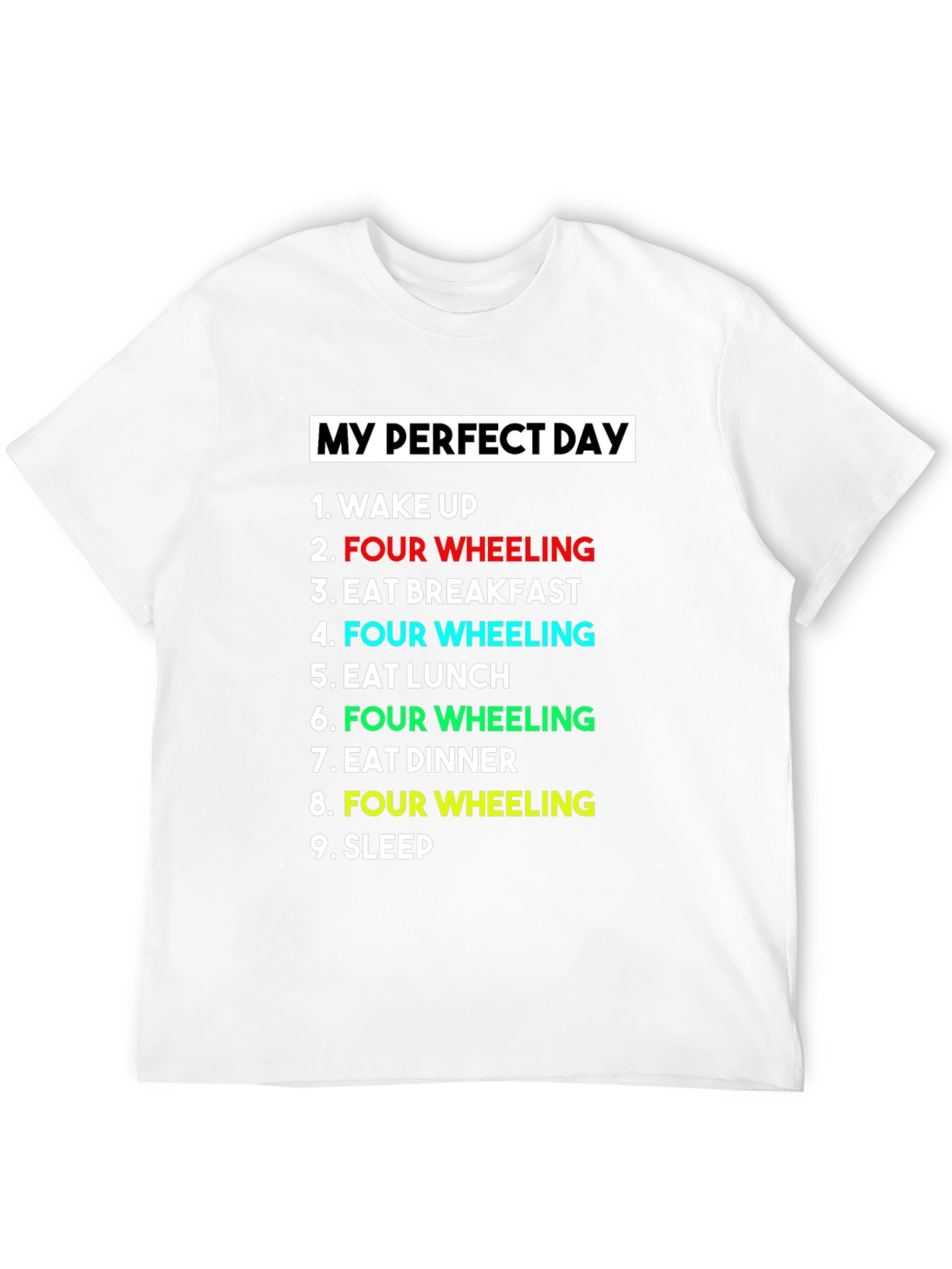 My Perfect Day T-Shirt - Four Wheeling Design