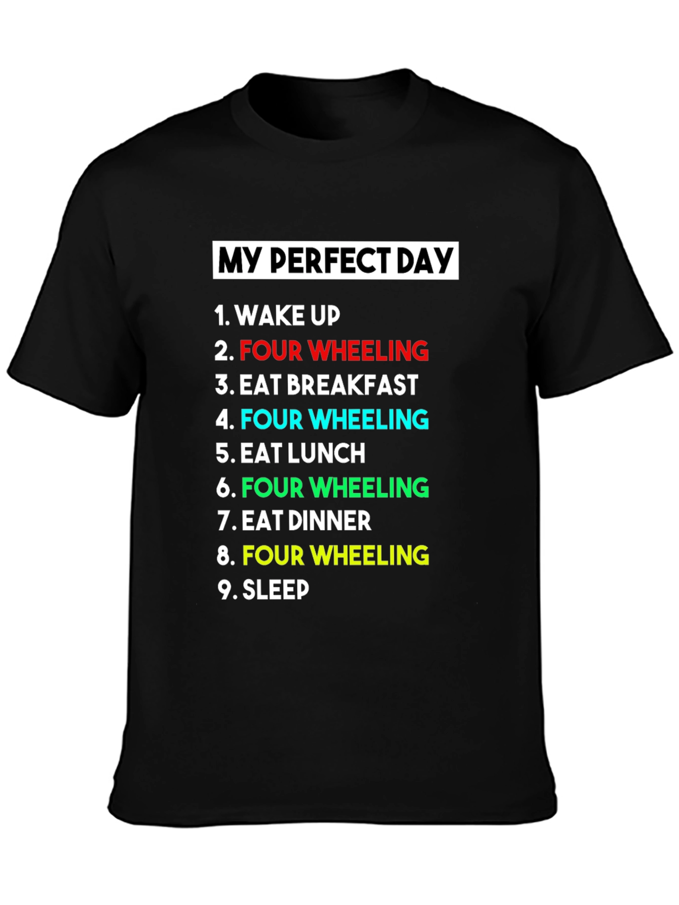 My Perfect Day T-Shirt - Four Wheeling Design