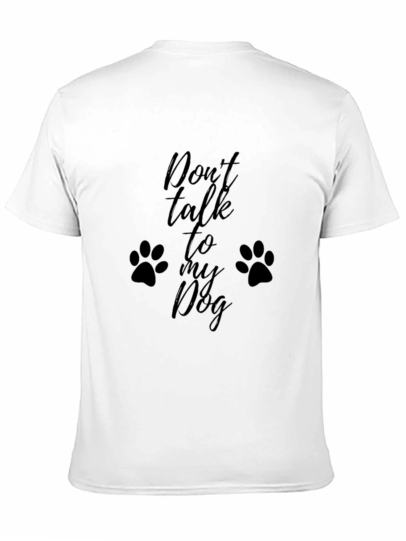 Dont Talk to My Dog Black Graphic T-Shirt