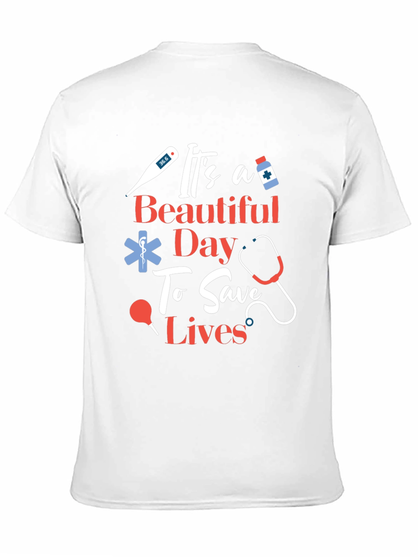Its a Beautiful Day To Save Lives Graphic Tee