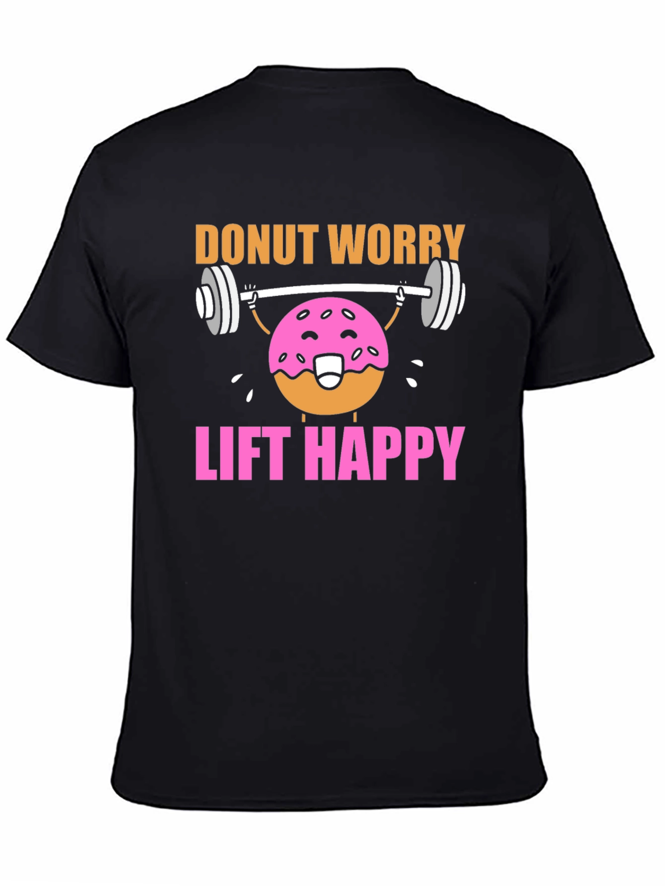 Donut Worry Lift Happy Graphic T-Shirt