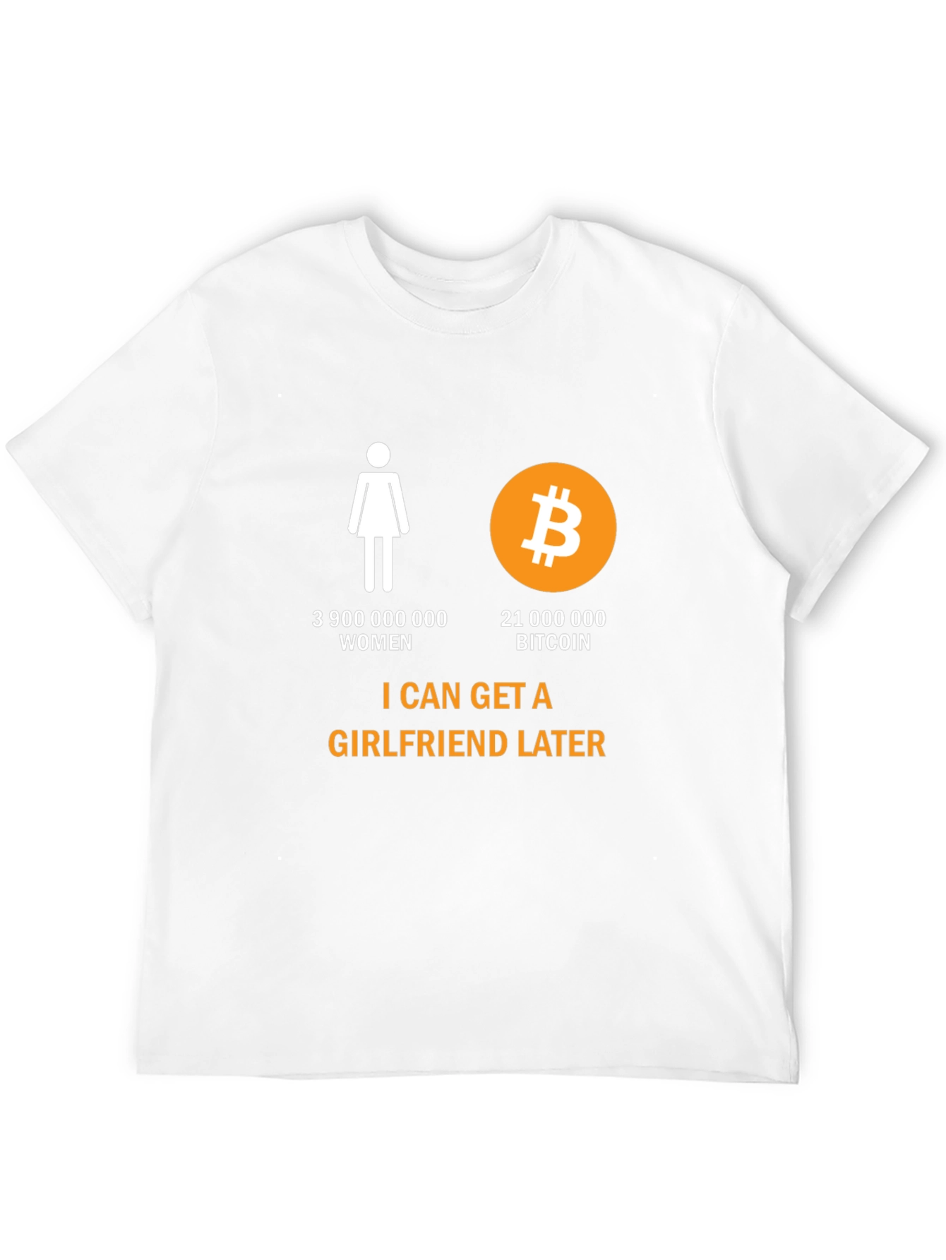 Bitcoin Humor T-Shirt: Girlfriend Later Crypto Tee